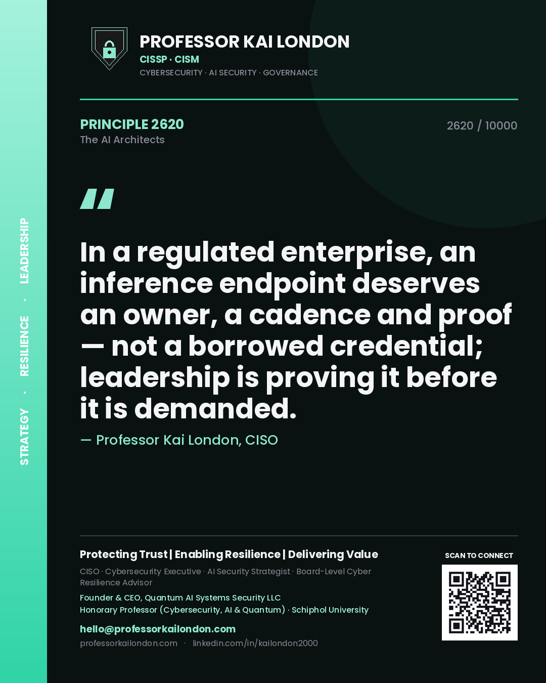 Quote card by Professor Kai London reading 'In a regulated enterprise, an inference endpoint deserves an owner, a cadence and proof — not a borrowed credential; leadership is proving it before it is demanded.'. From the book The AI Architects.