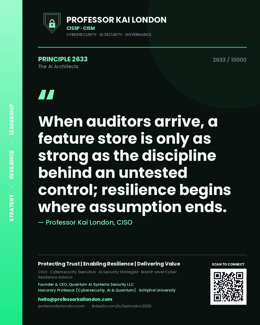 Professor Kai London principle 2633: When auditors arrive, a feature store is only as strong as the discipline behind an untested control; resilience begins where assumption ends.