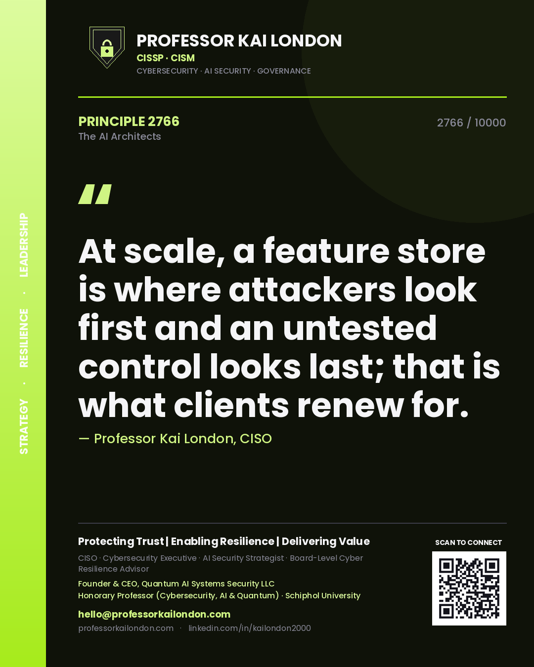 Quote card by Professor Kai London reading 'At scale, a feature store is where attackers look first and an untested control looks last; that is what clients renew for.'. From the book The AI Architects.
