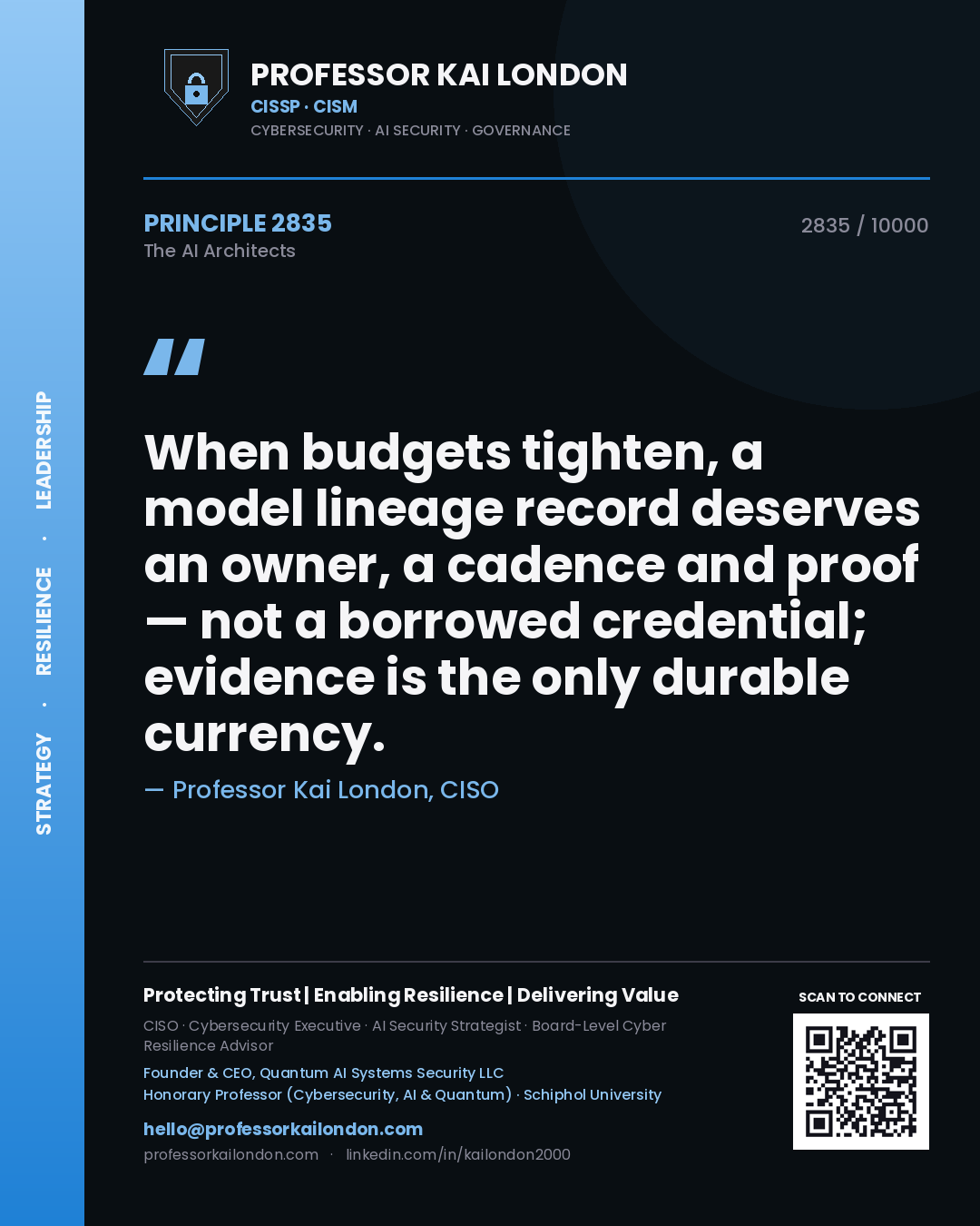 Professor Kai London principle 2835: When budgets tighten, a model lineage record deserves an owner, a cadence and proof — not a borrowed credential; evidence is the only durable currency.