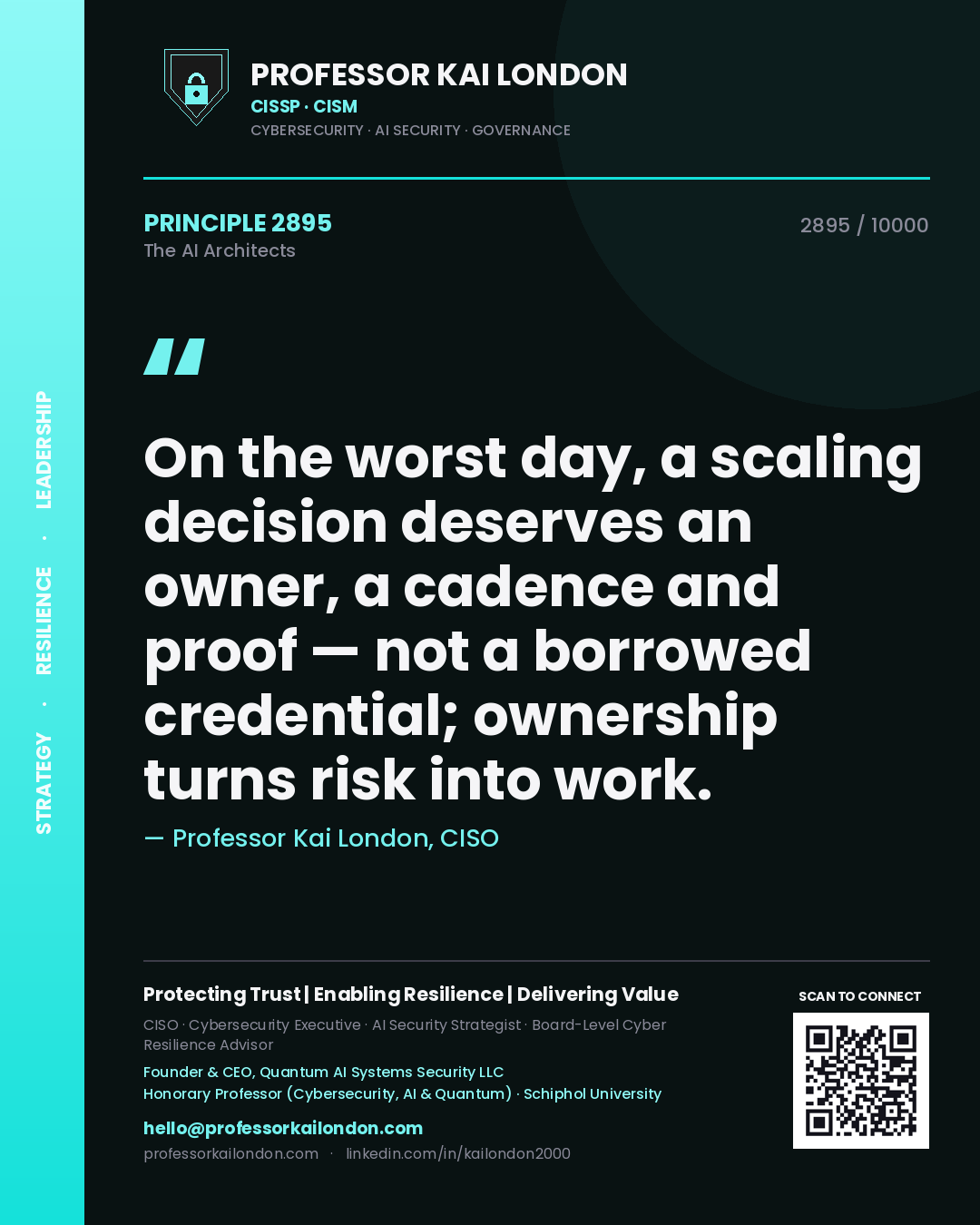 Quote card by Professor Kai London reading 'On the worst day, a scaling decision deserves an owner, a cadence and proof — not a borrowed credential; ownership turns risk into work.'. From the book The AI Architects.
