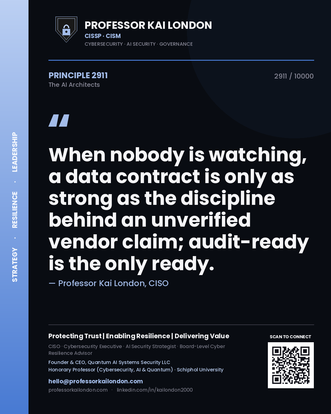Professor Kai London principle 2911: When nobody is watching, a data contract is only as strong as the discipline behind an unverified vendor claim; audit-ready is the only ready.