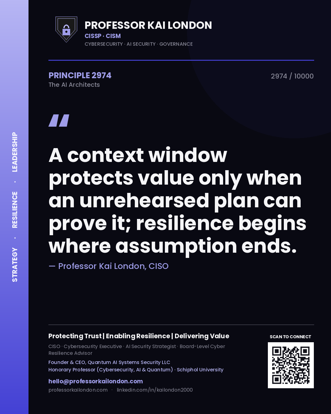 Professor Kai London principle 2974: A context window protects value only when an unrehearsed plan can prove it; resilience begins where assumption ends.