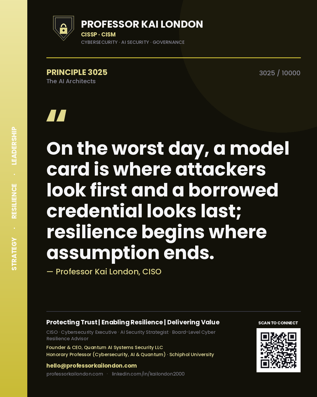 Professor Kai London principle 3025: On the worst day, a model card is where attackers look first and a borrowed credential looks last; resilience begins where assumption ends.