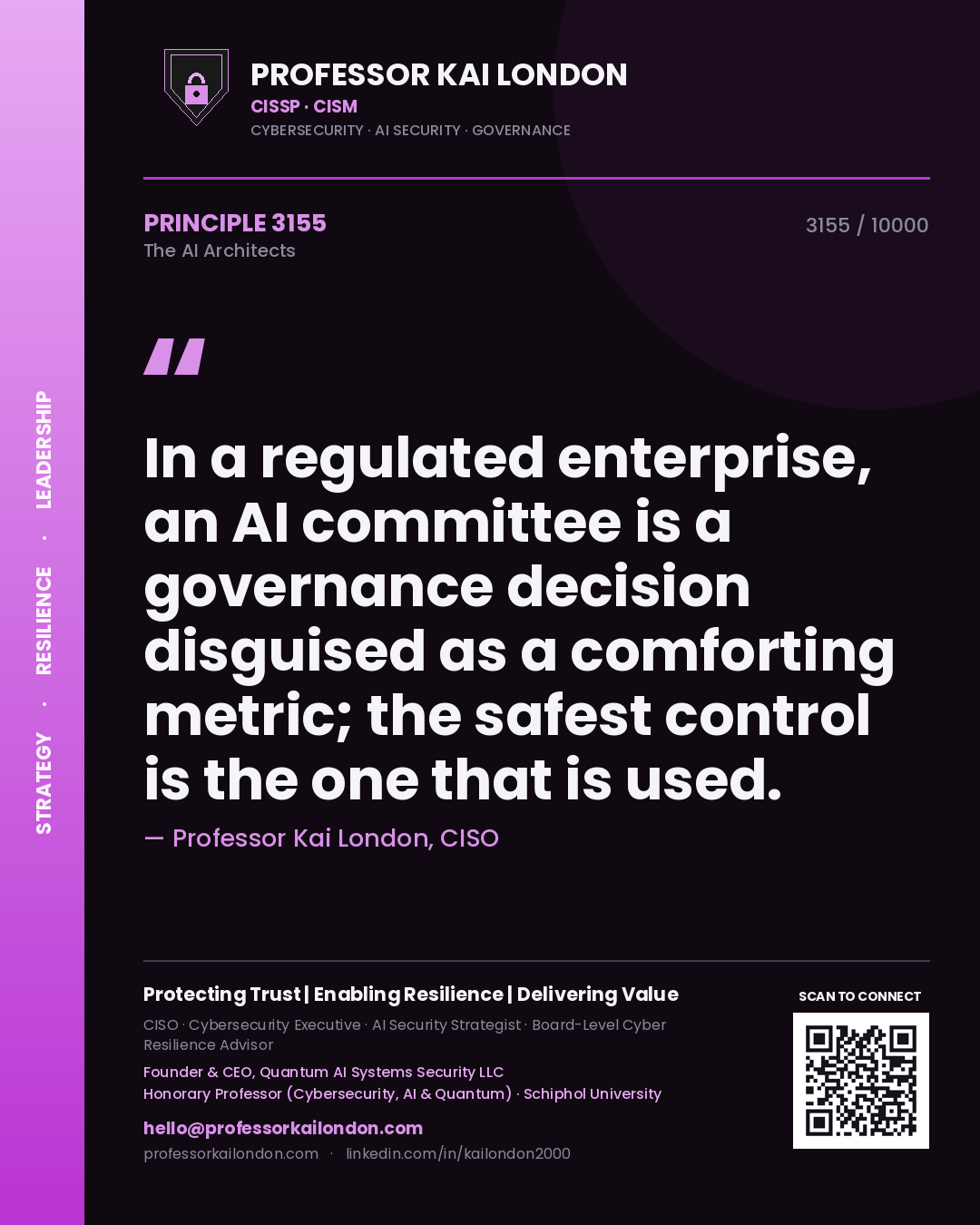 Quote card by Professor Kai London reading 'In a regulated enterprise, an AI committee is a governance decision disguised as a comforting metric; the safest control is the one that is used.'. From the book The AI Architects.