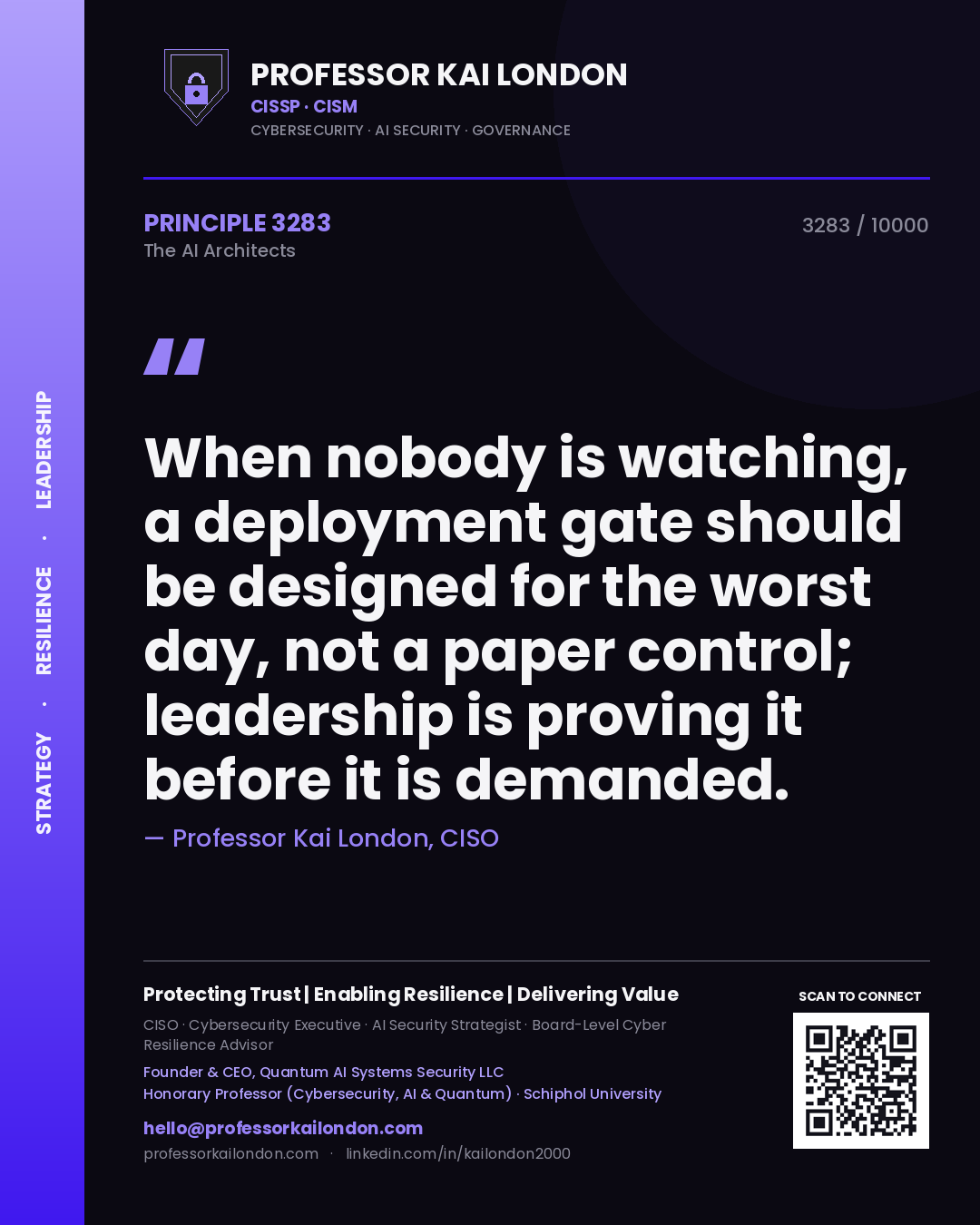 Quote card by Professor Kai London reading 'When nobody is watching, a deployment gate should be designed for the worst day, not a paper control; leadership is proving it before it is demanded.'. From the book The AI Architects.