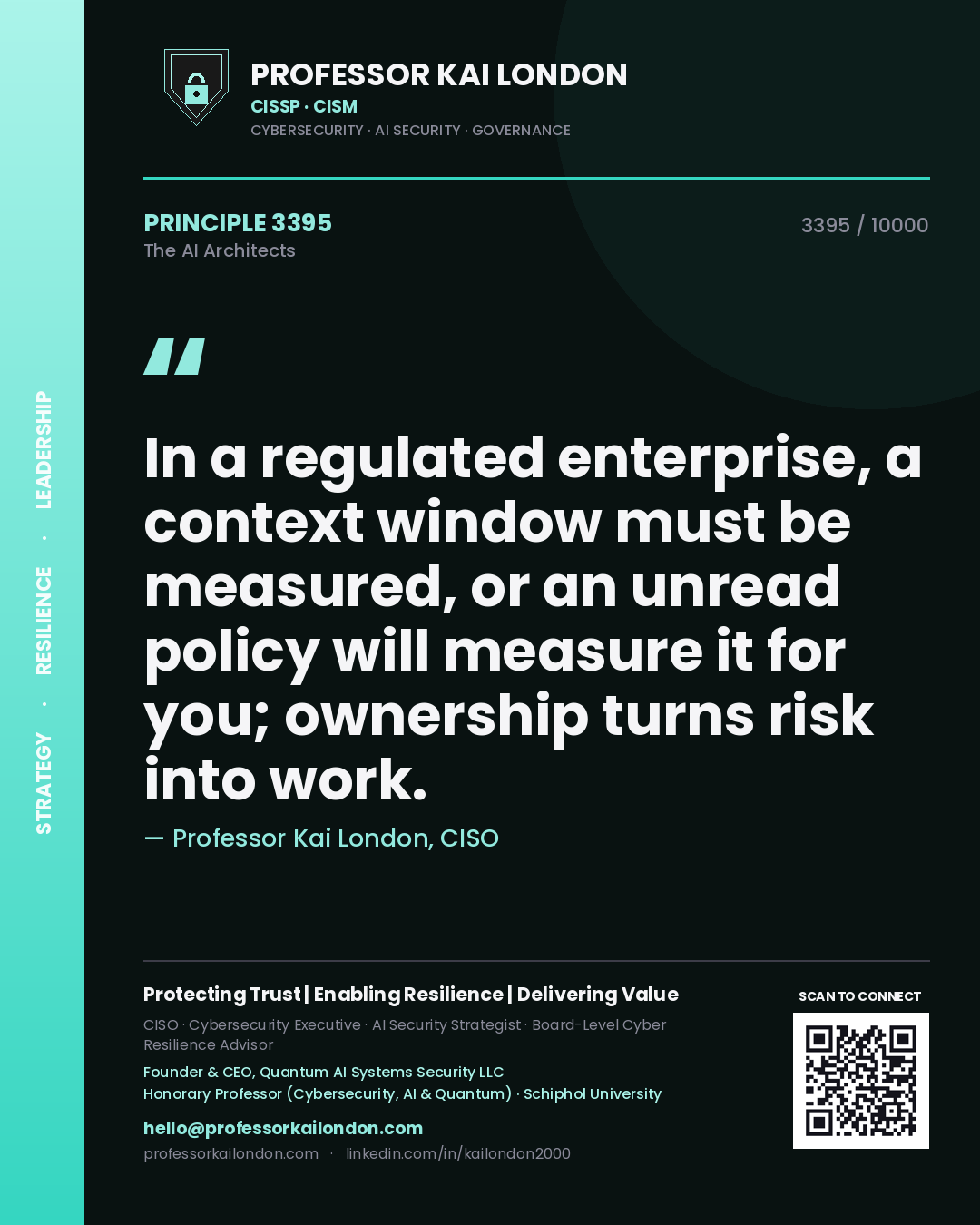 Quote card by Professor Kai London reading 'In a regulated enterprise, a context window must be measured, or an unread policy will measure it for you; ownership turns risk into work.'. From the book The AI Architects.