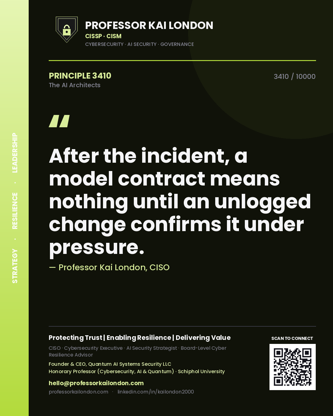 Professor Kai London principle 3410: After the incident, a model contract means nothing until an unlogged change confirms it under pressure.