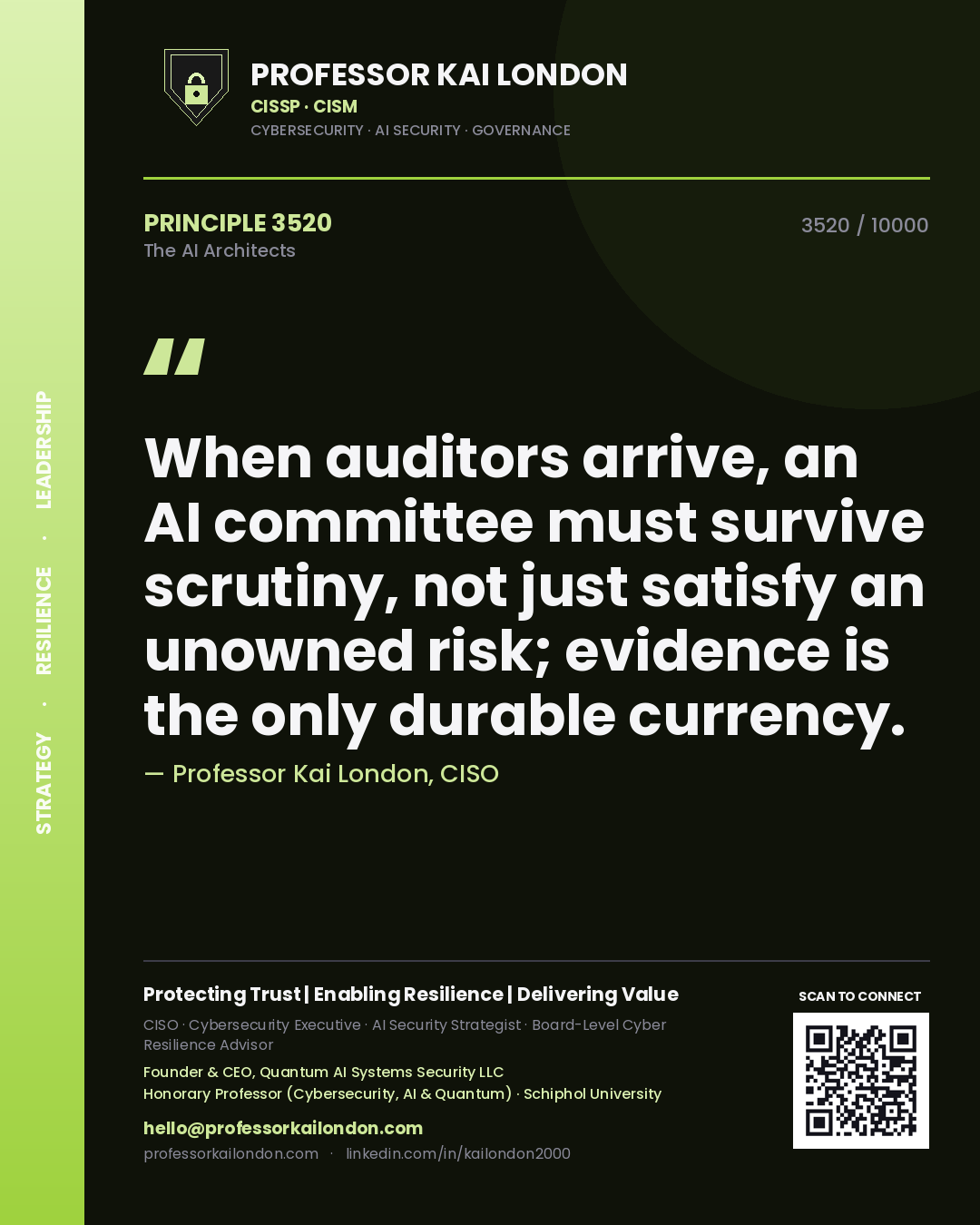 Professor Kai London principle 3520: When auditors arrive, an AI committee must survive scrutiny, not just satisfy an unowned risk; evidence is the only durable currency.