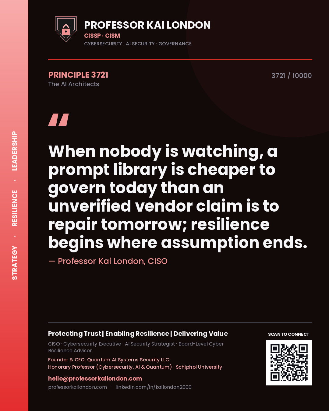 Professor Kai London principle 3721: When nobody is watching, a prompt library is cheaper to govern today than an unverified vendor claim is to repair tomorrow; resilience begins where assumption ends.
