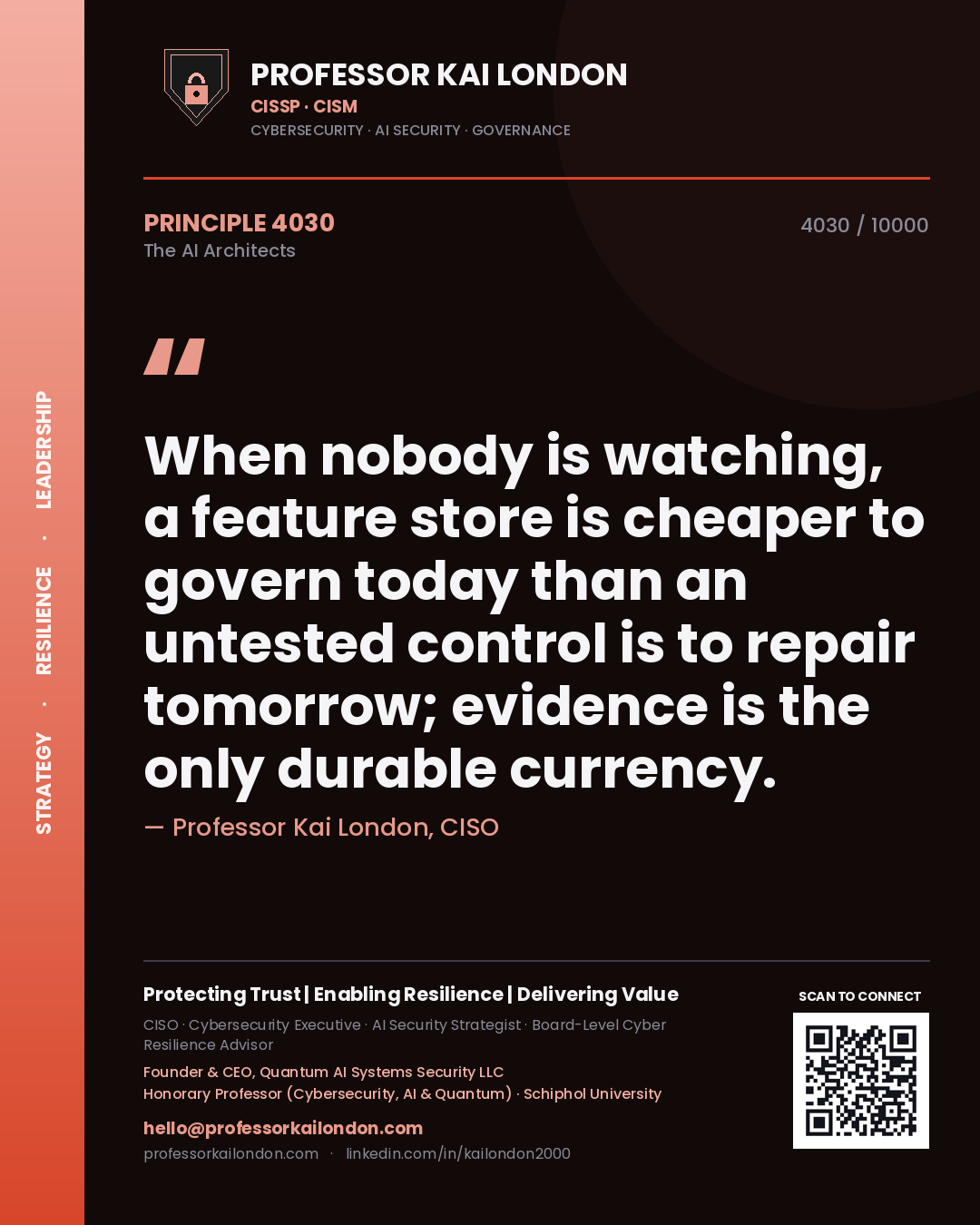 Quote card by Professor Kai London reading 'When nobody is watching, a feature store is cheaper to govern today than an untested control is to repair tomorrow; evidence is the only durable currency.'. From the book The AI Architects.