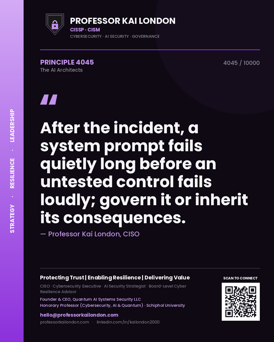 Quote card by Professor Kai London reading 'After the incident, a system prompt fails quietly long before an untested control fails loudly; govern it or inherit its consequences.'. From the book The AI Architects.