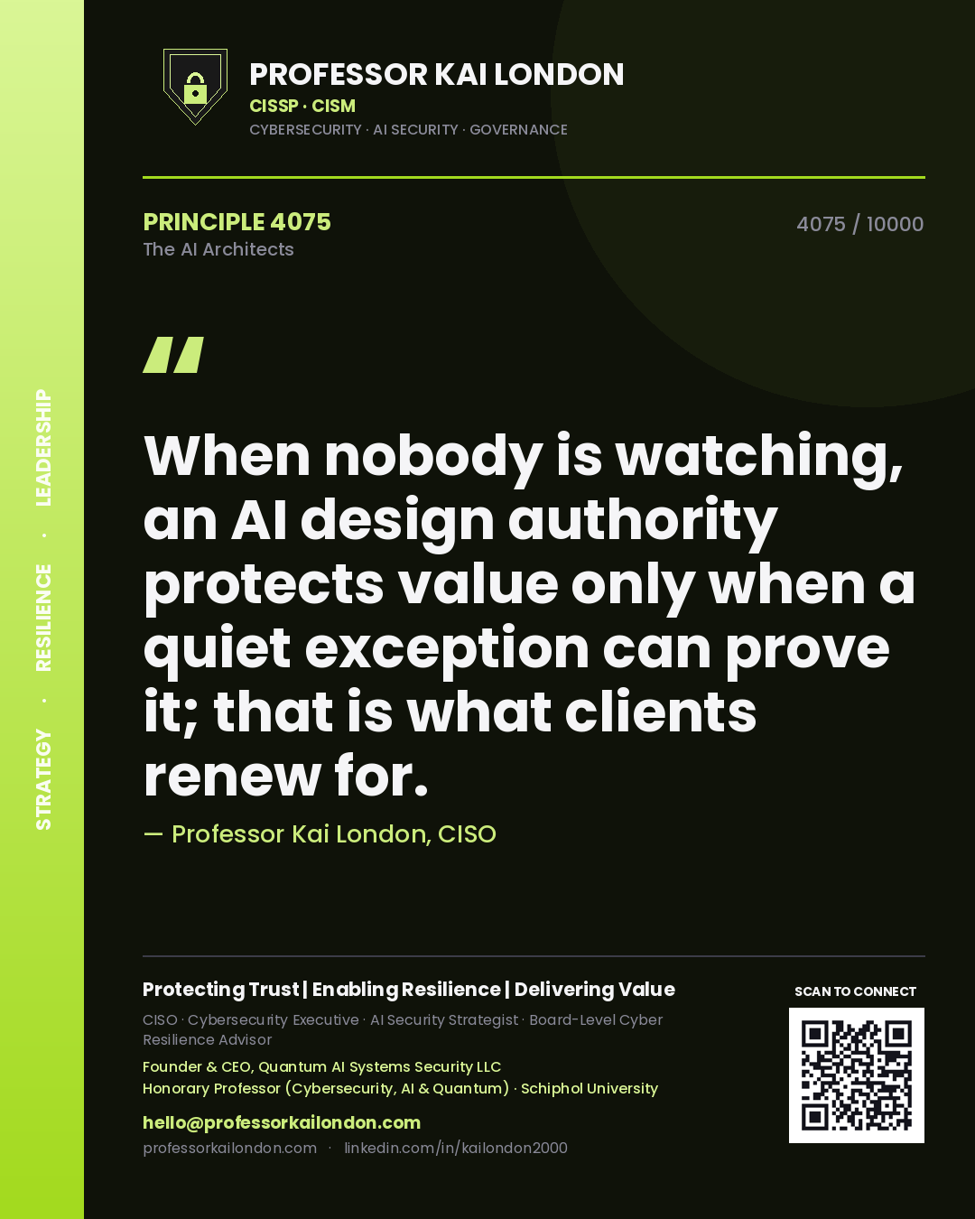 Quote card by Professor Kai London reading 'When nobody is watching, an AI design authority protects value only when a quiet exception can prove it; that is what clients renew for.'. From the book The AI Architects.