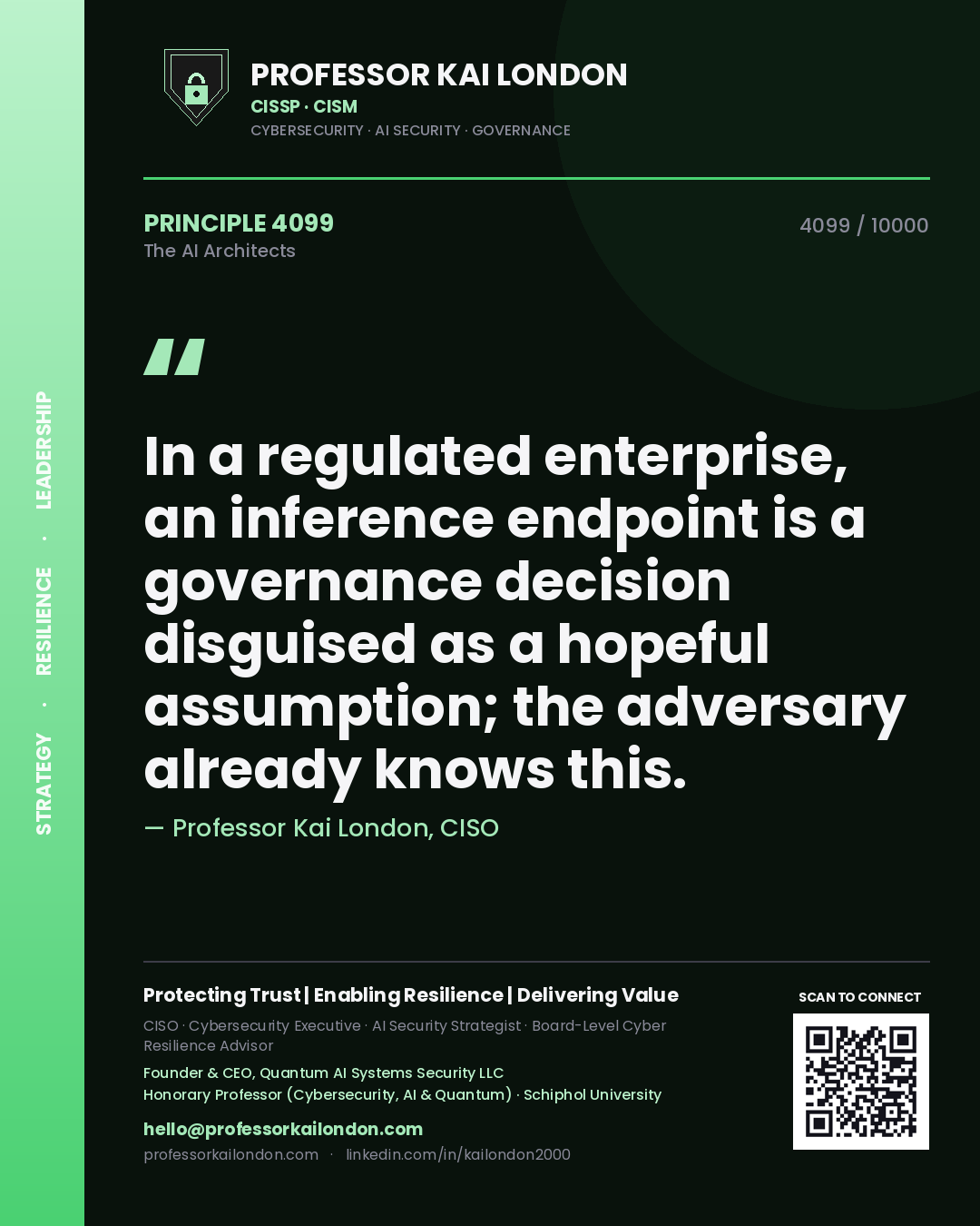 Quote card by Professor Kai London reading 'In a regulated enterprise, an inference endpoint is a governance decision disguised as a hopeful assumption; the adversary already knows this.'. From the book The AI Architects.