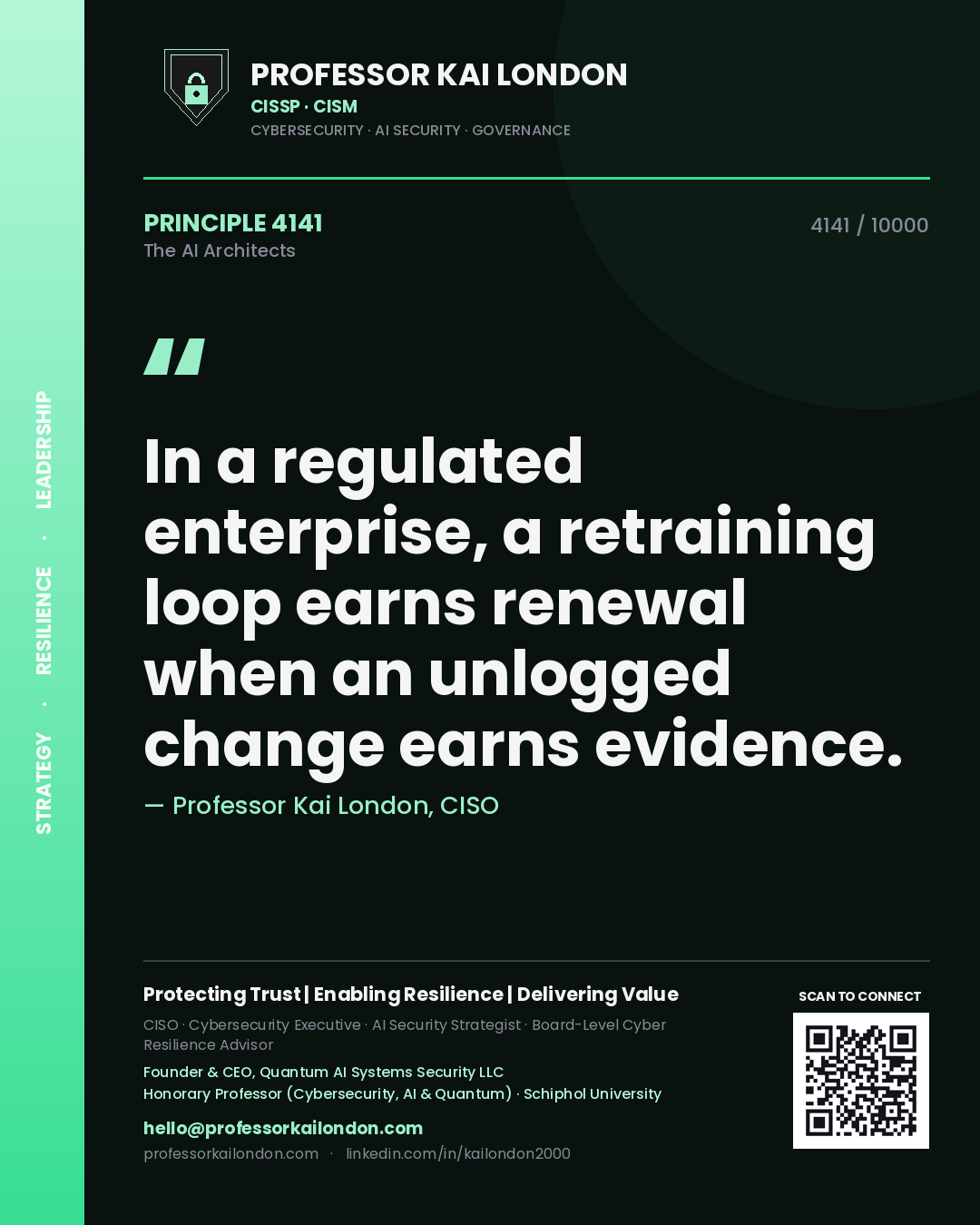 Quote card by Professor Kai London reading 'In a regulated enterprise, a retraining loop earns renewal when an unlogged change earns evidence.'. From the book The AI Architects.