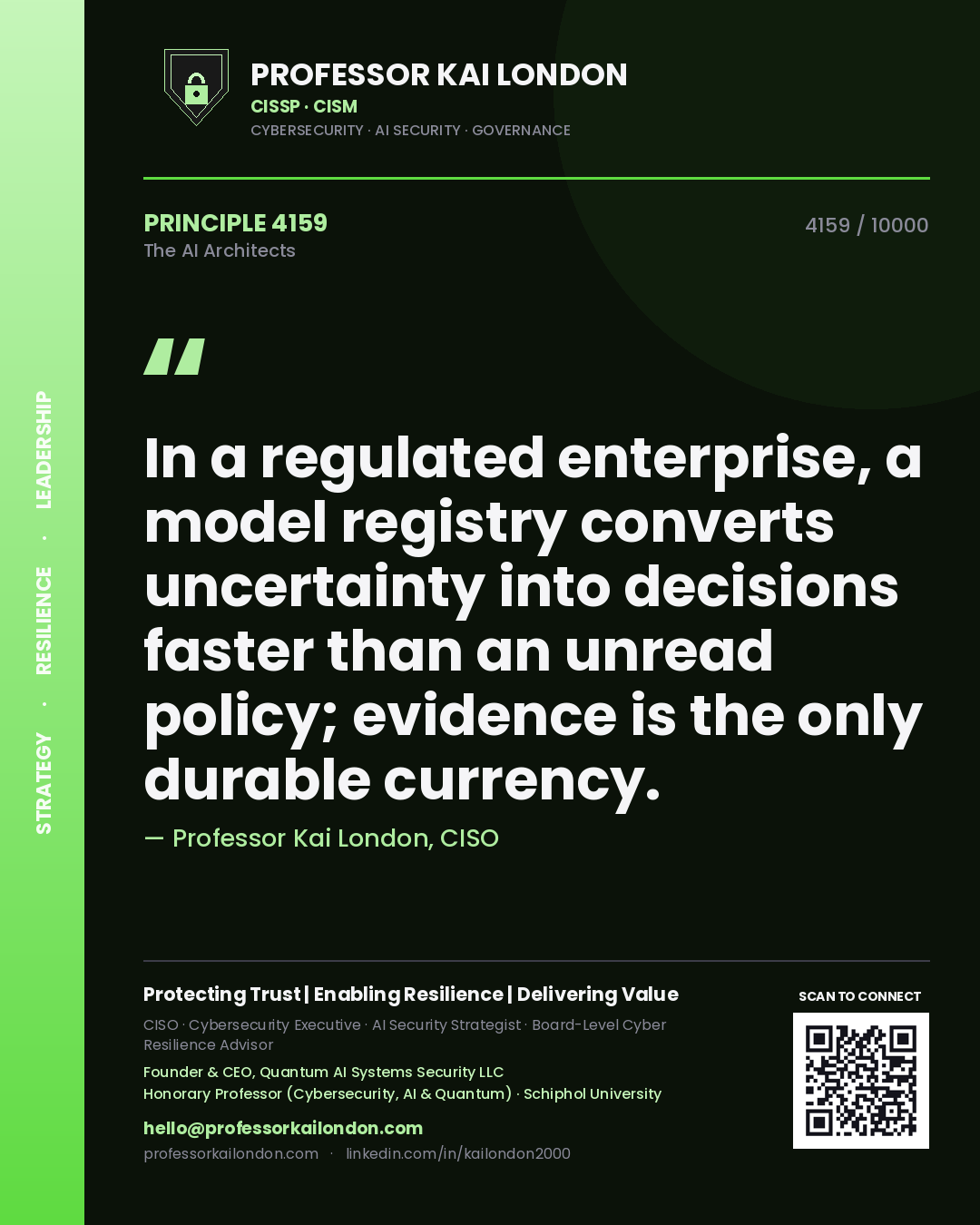 Quote card by Professor Kai London reading 'In a regulated enterprise, a model registry converts uncertainty into decisions faster than an unread policy; evidence is the only durable currency.'. From the book The AI Architects.