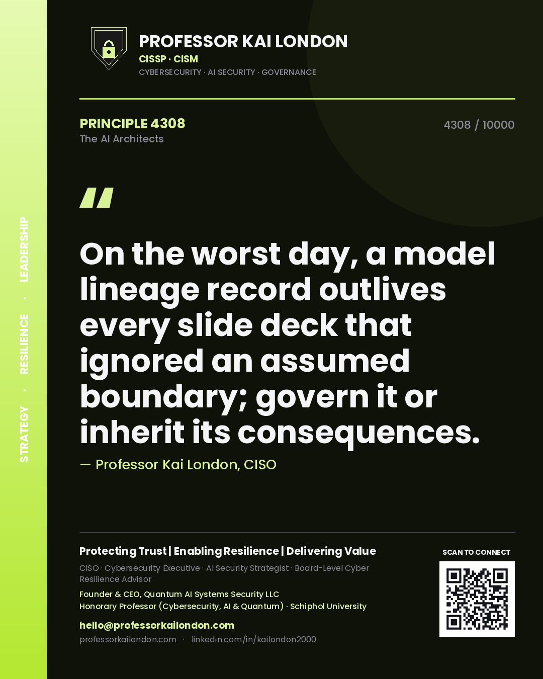 Professor Kai London principle 4308: On the worst day, a model lineage record outlives every slide deck that ignored an assumed boundary; govern it or inherit its consequences.