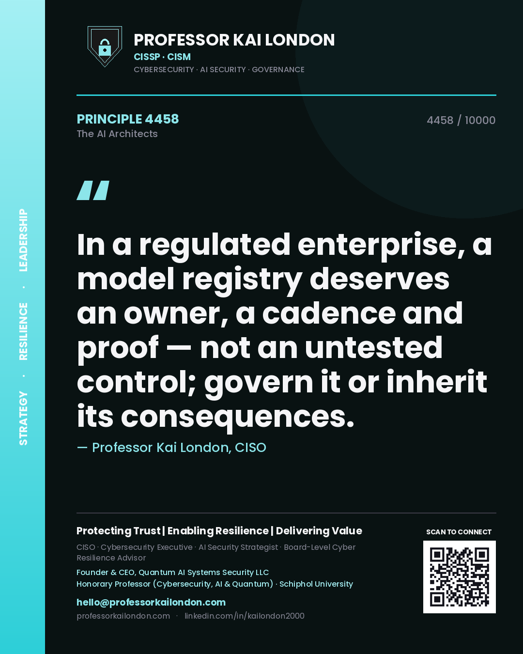 Quote card by Professor Kai London reading 'In a regulated enterprise, a model registry deserves an owner, a cadence and proof — not an untested control; govern it or inherit its consequences.'. From the book The AI Architects.