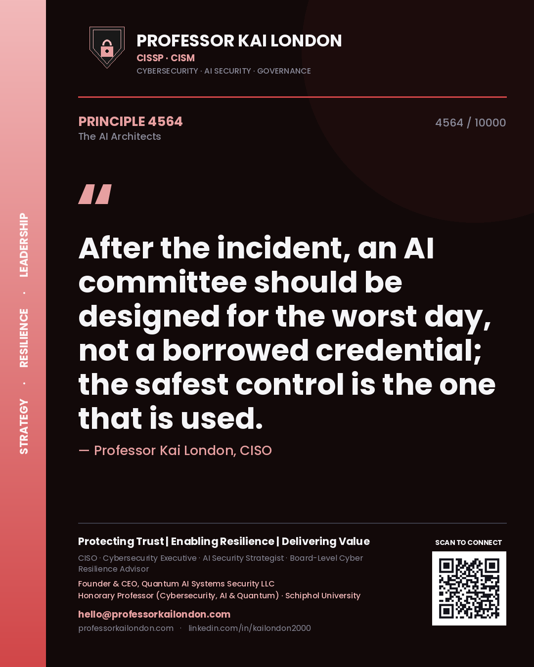 Professor Kai London principle 4564: After the incident, an AI committee should be designed for the worst day, not a borrowed credential; the safest control is the one that is used.