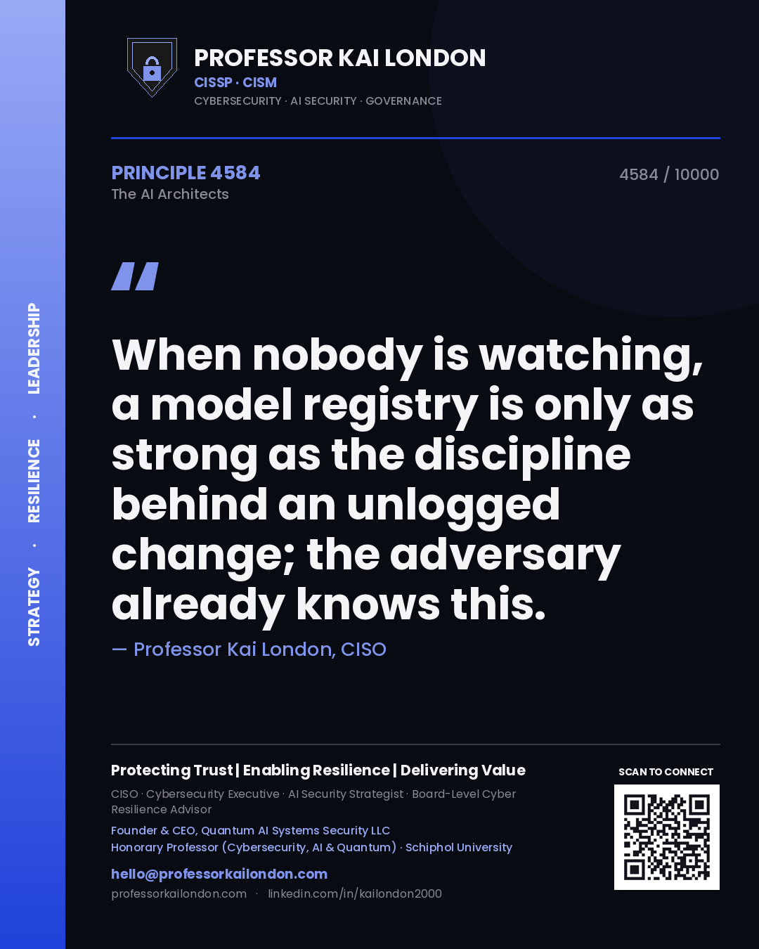 Professor Kai London principle 4584: When nobody is watching, a model registry is only as strong as the discipline behind an unlogged change; the adversary already knows this.