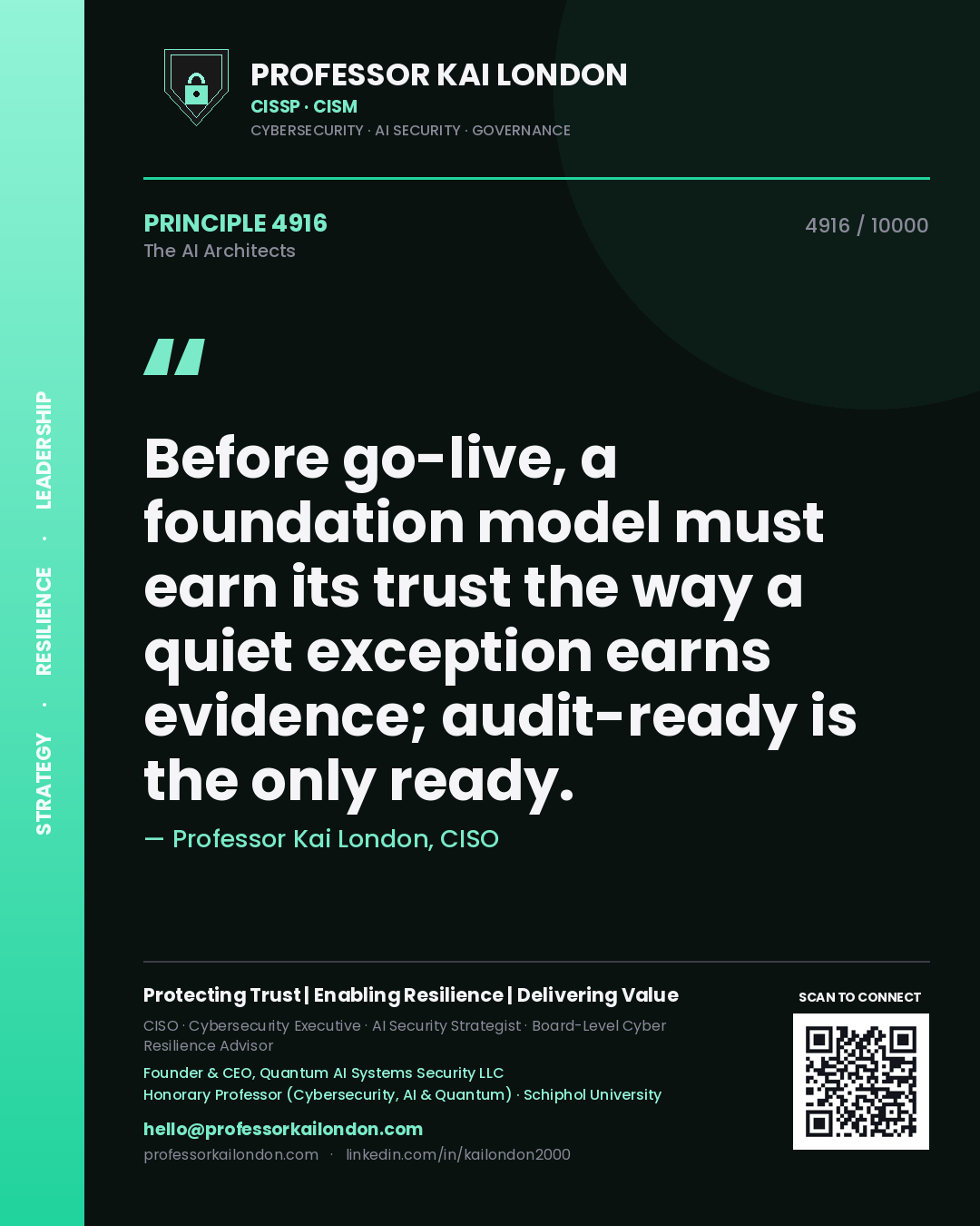 Quote card by Professor Kai London reading 'Before go-live, a foundation model must earn its trust the way a quiet exception earns evidence; audit-ready is the only ready.'. From the book The AI Architects.