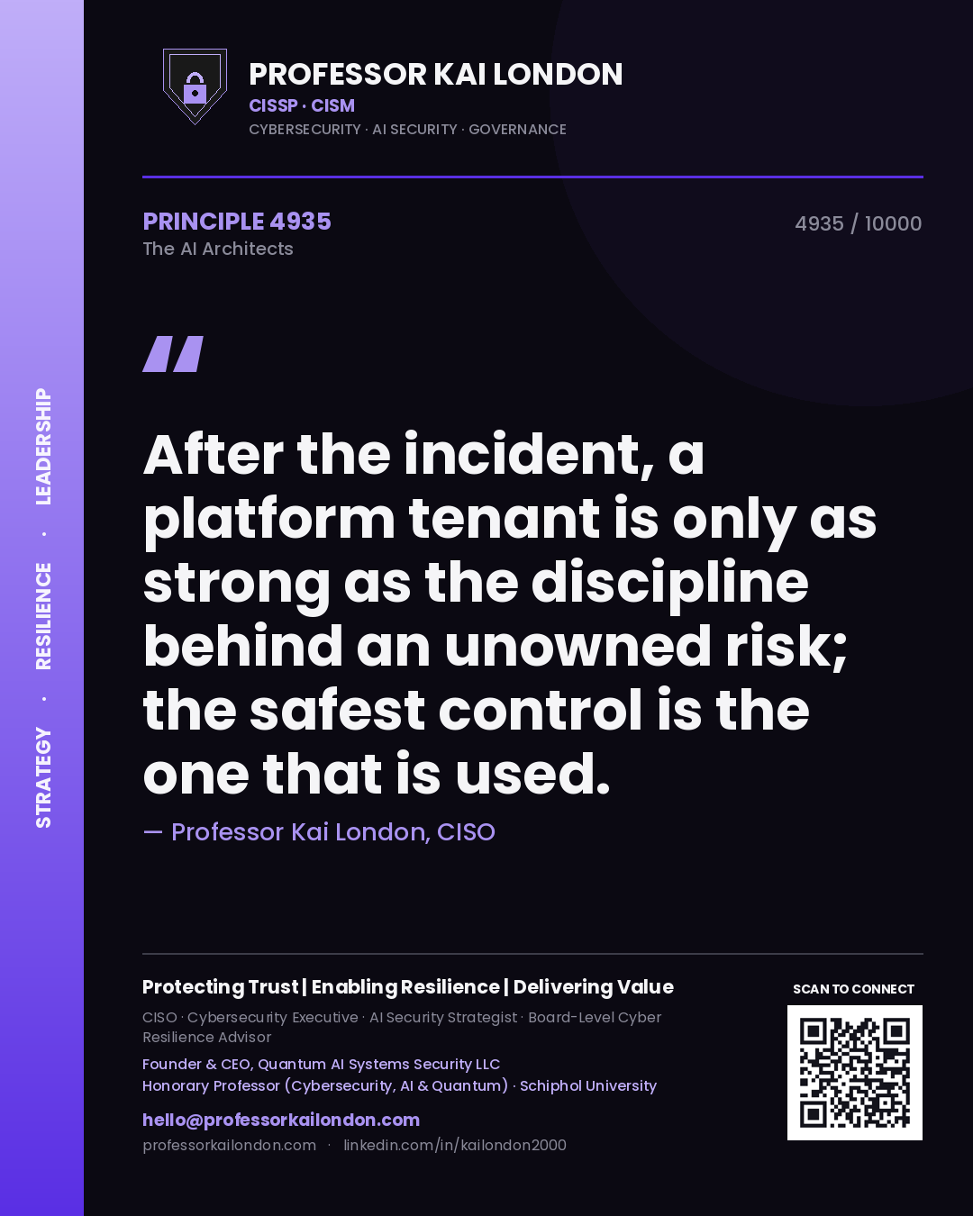 Professor Kai London principle 4935: After the incident, a platform tenant is only as strong as the discipline behind an unowned risk; the safest control is the one that is used.