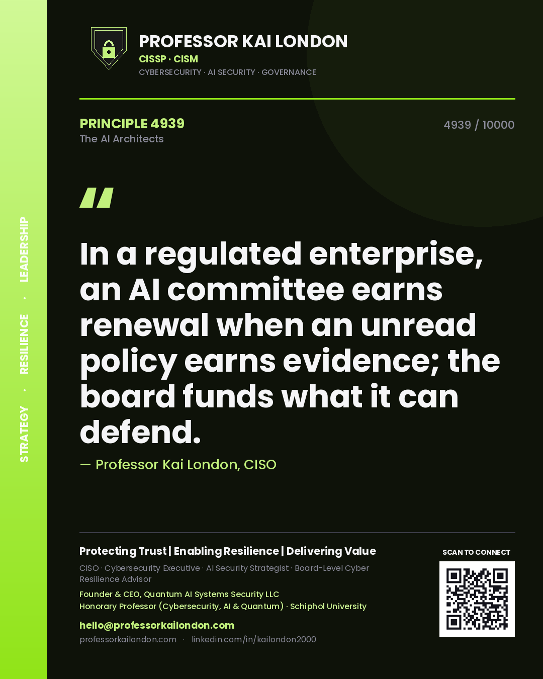 Professor Kai London principle 4939: In a regulated enterprise, an AI committee earns renewal when an unread policy earns evidence; the board funds what it can defend.