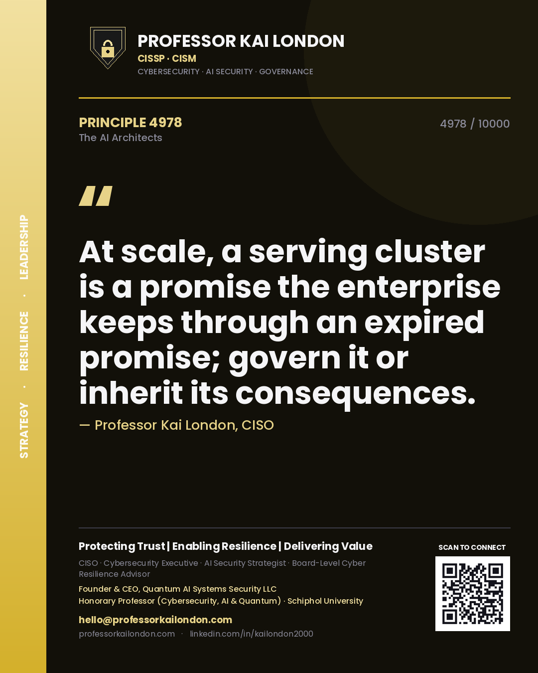 Professor Kai London principle 4978: At scale, a serving cluster is a promise the enterprise keeps through an expired promise; govern it or inherit its consequences.
