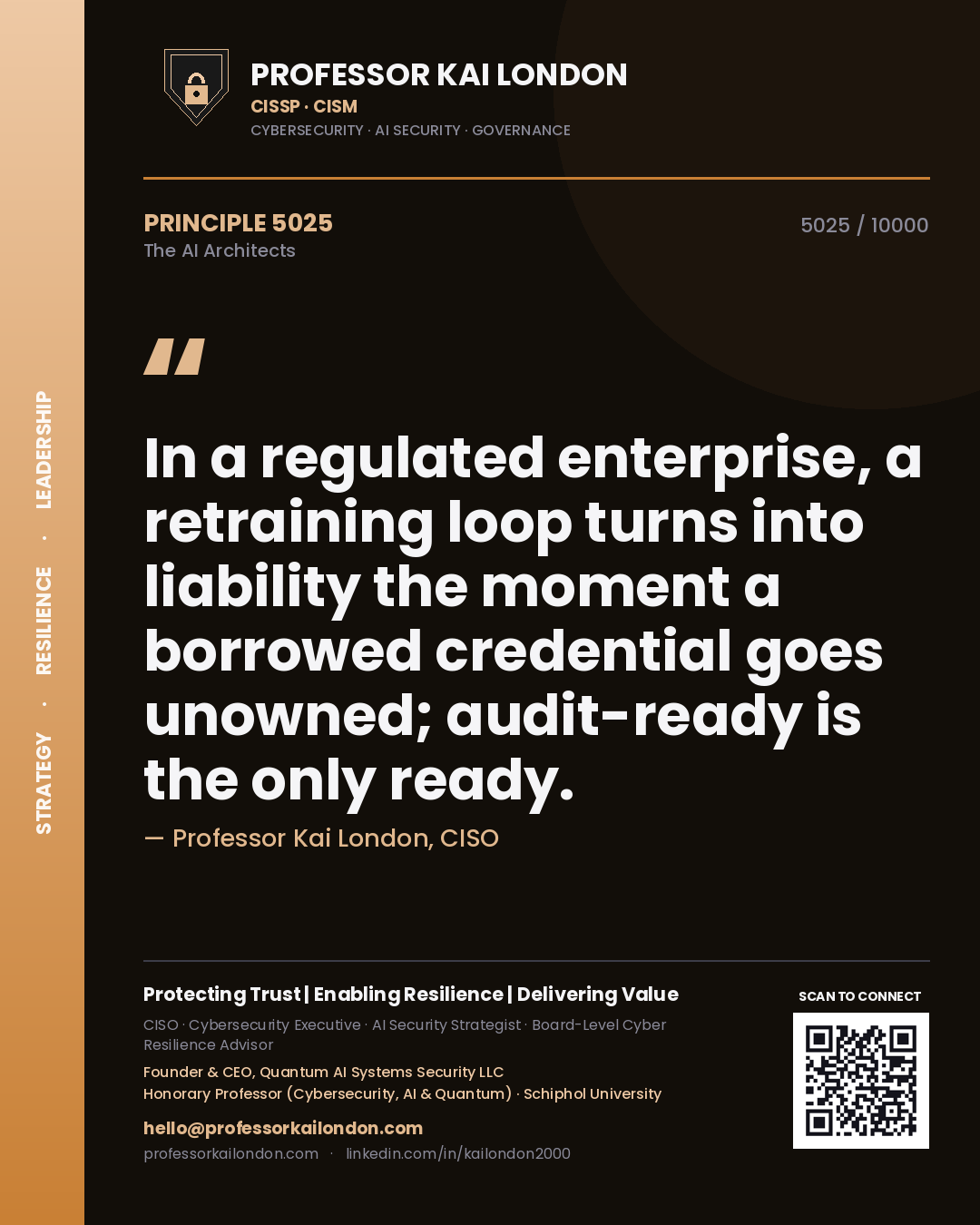 Quote card by Professor Kai London reading 'In a regulated enterprise, a retraining loop turns into liability the moment a borrowed credential goes unowned; audit-ready is the only ready.'. From the book The AI Architects.