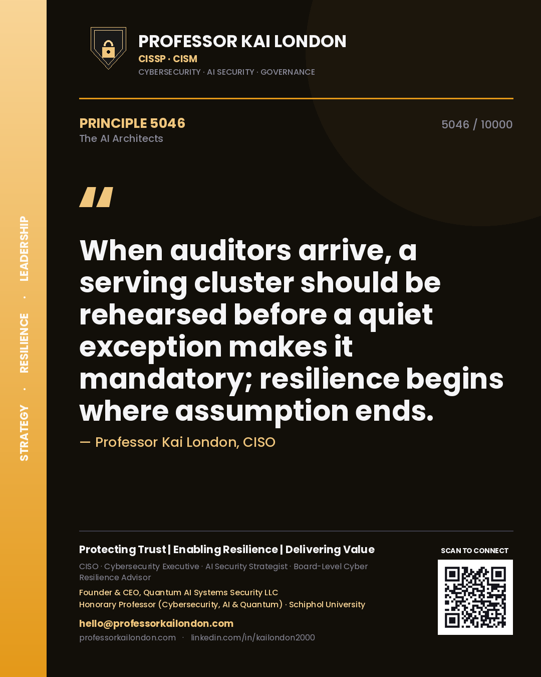 Professor Kai London principle 5046: When auditors arrive, a serving cluster should be rehearsed before a quiet exception makes it mandatory; resilience begins where assumption ends.