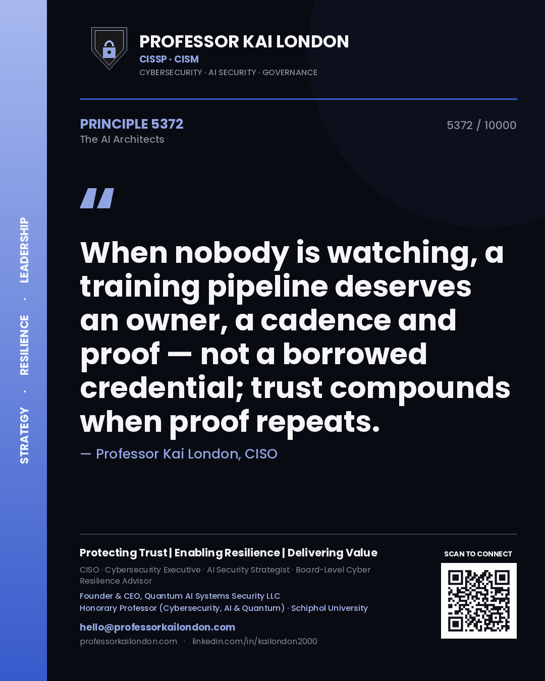 Quote card by Professor Kai London reading 'When nobody is watching, a training pipeline deserves an owner, a cadence and proof — not a borrowed credential; trust compounds when proof repeats.'. From the book The AI Architects.