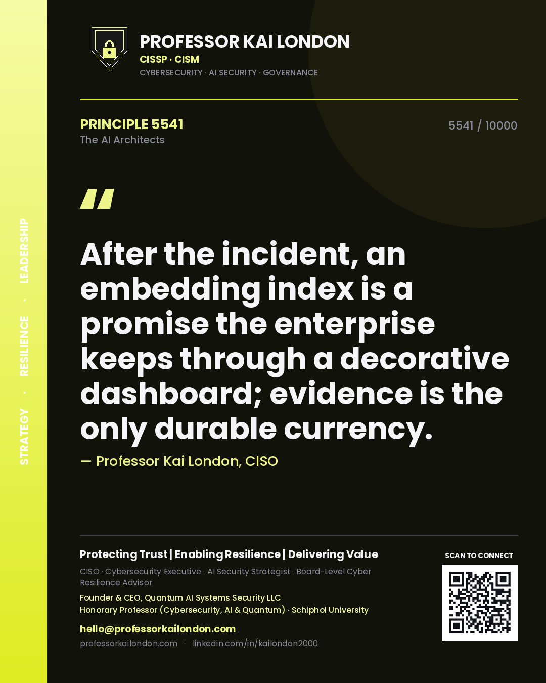 Professor Kai London principle 5541: After the incident, an embedding index is a promise the enterprise keeps through a decorative dashboard; evidence is the only durable currency.