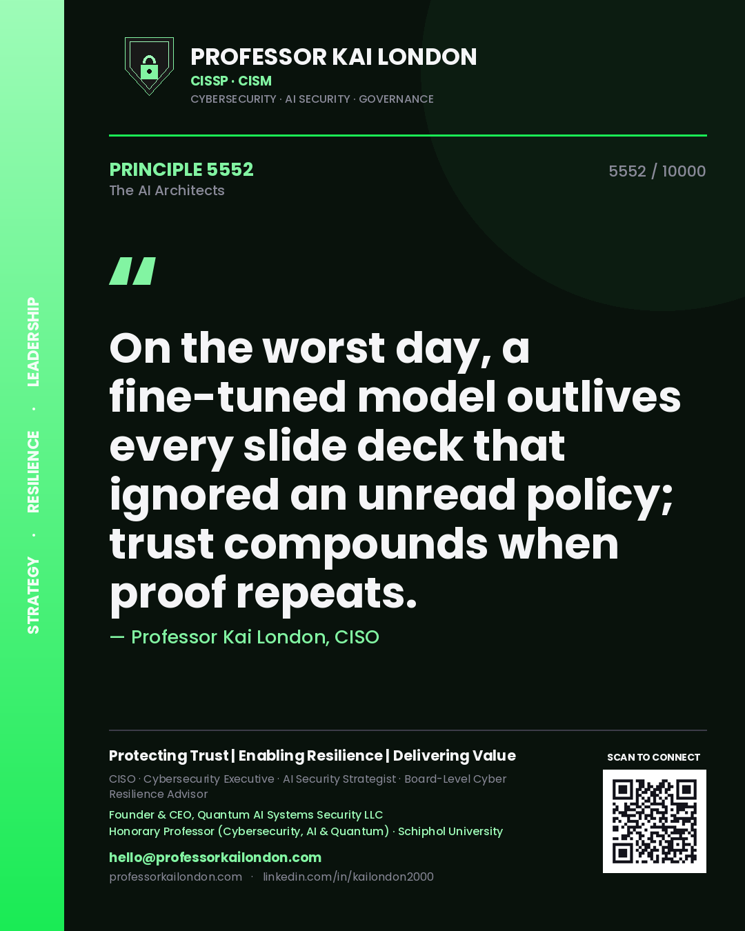 Professor Kai London principle 5552: On the worst day, a fine-tuned model outlives every slide deck that ignored an unread policy; trust compounds when proof repeats.