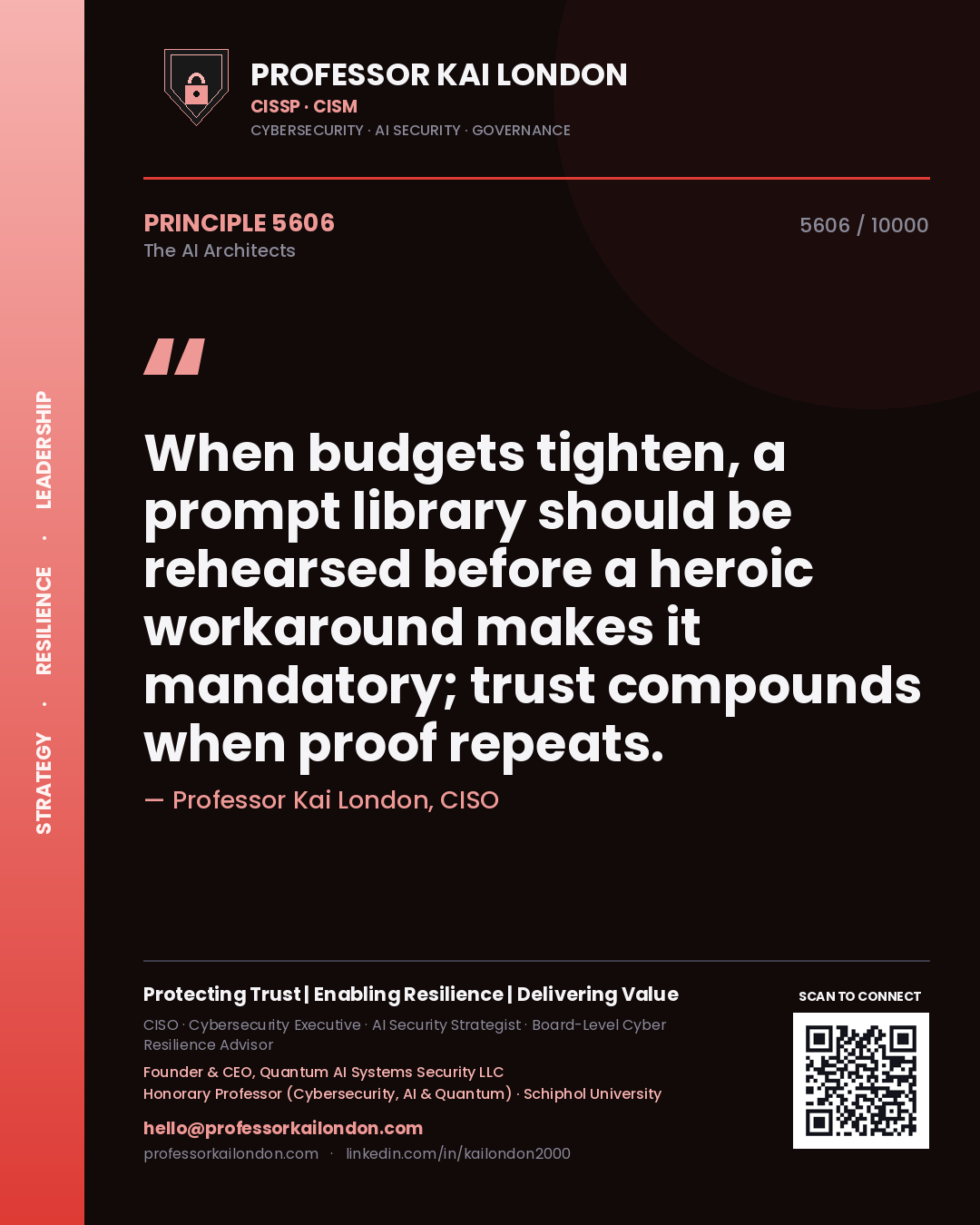 Professor Kai London principle 5606: When budgets tighten, a prompt library should be rehearsed before a heroic workaround makes it mandatory; trust compounds when proof repeats.