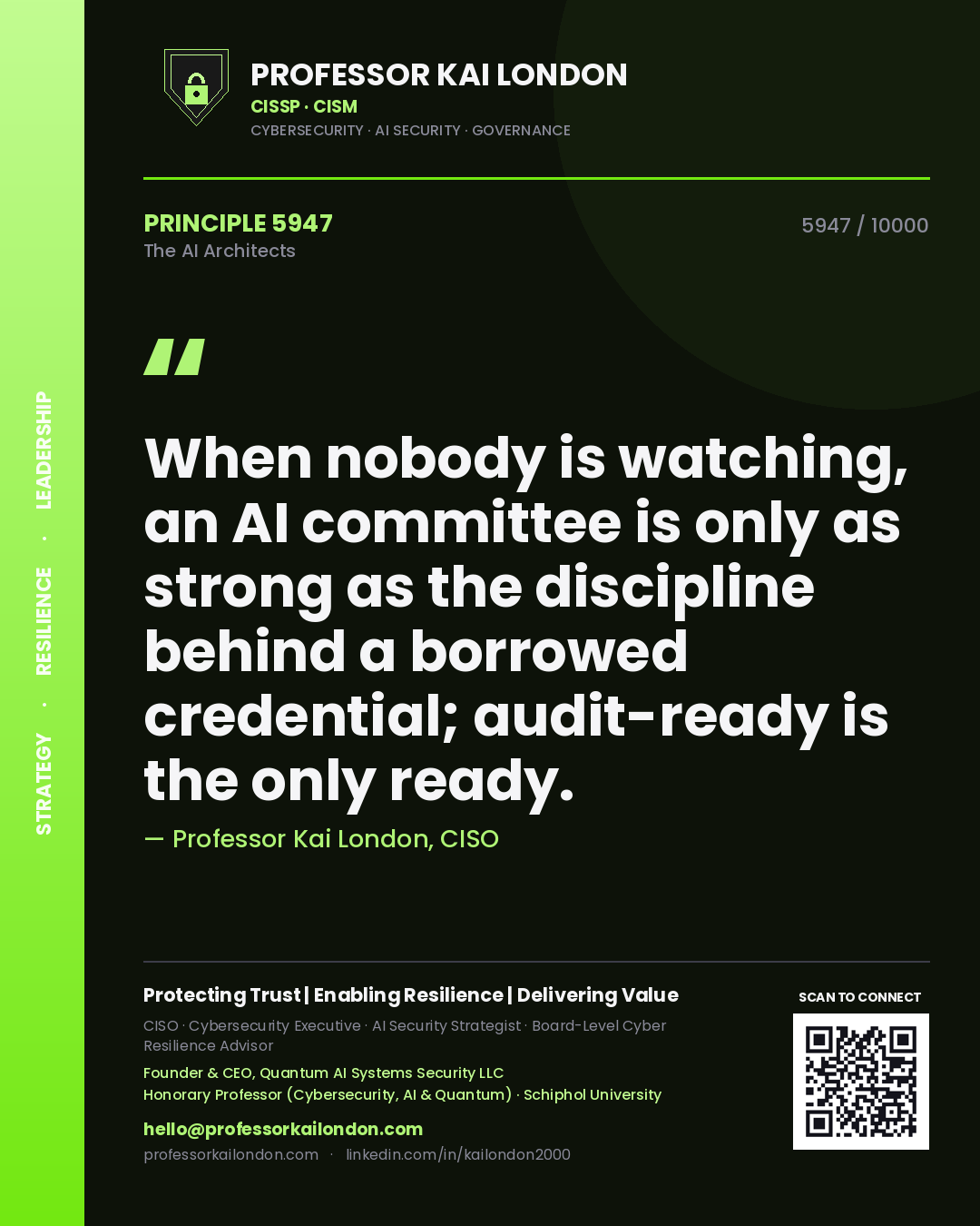 Quote card by Professor Kai London reading 'When nobody is watching, an AI committee is only as strong as the discipline behind a borrowed credential; audit-ready is the only ready.'. From the book The AI Architects.