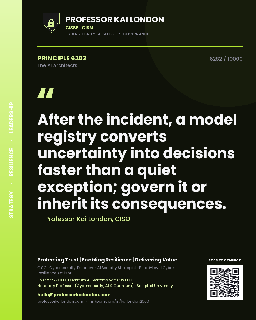 Quote card by Professor Kai London reading 'After the incident, a model registry converts uncertainty into decisions faster than a quiet exception; govern it or inherit its consequences.'. From the book The AI Architects.