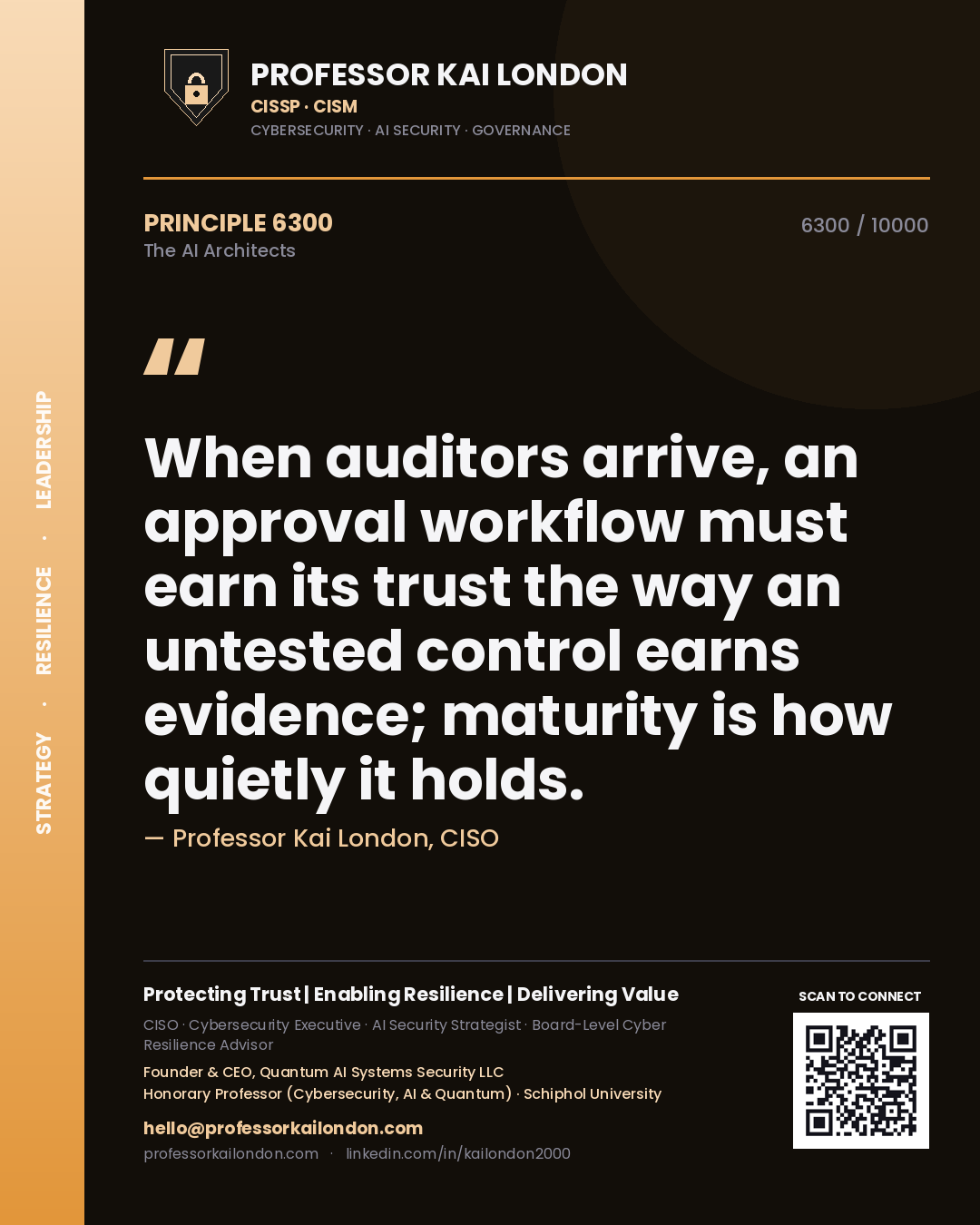 Quote card by Professor Kai London reading 'When auditors arrive, an approval workflow must earn its trust the way an untested control earns evidence; maturity is how quietly it holds.'. From the book The AI Architects.
