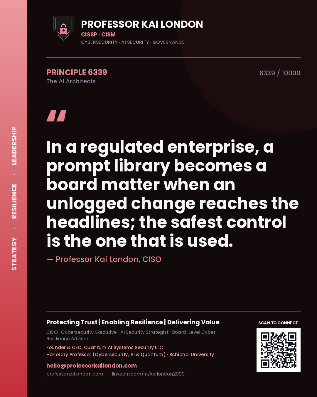 Quote card by Professor Kai London reading 'In a regulated enterprise, a prompt library becomes a board matter when an unlogged change reaches the headlines; the safest control is the one that is used.'. From the book The AI Architects.