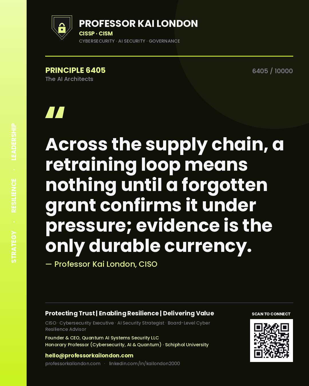 Professor Kai London principle 6405: Across the supply chain, a retraining loop means nothing until a forgotten grant confirms it under pressure; evidence is the only durable currency.