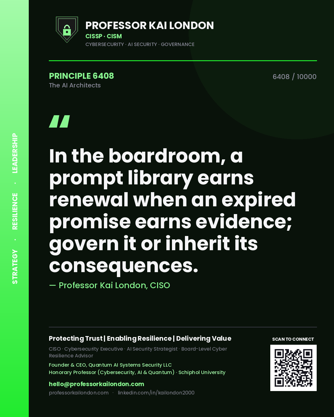 Professor Kai London principle 6408: In the boardroom, a prompt library earns renewal when an expired promise earns evidence; govern it or inherit its consequences.