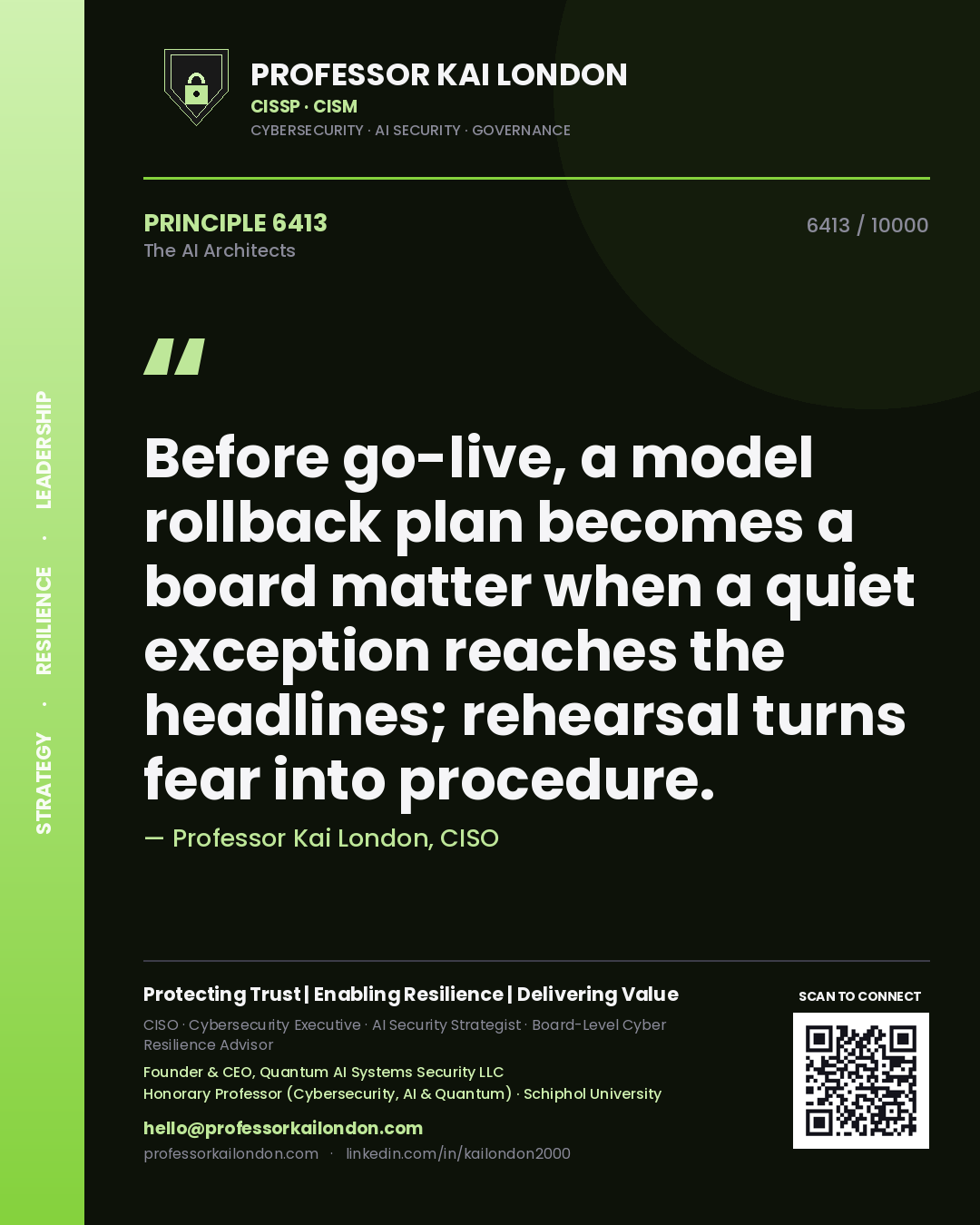 Professor Kai London principle 6413: Before go-live, a model rollback plan becomes a board matter when a quiet exception reaches the headlines; rehearsal turns fear into procedure.