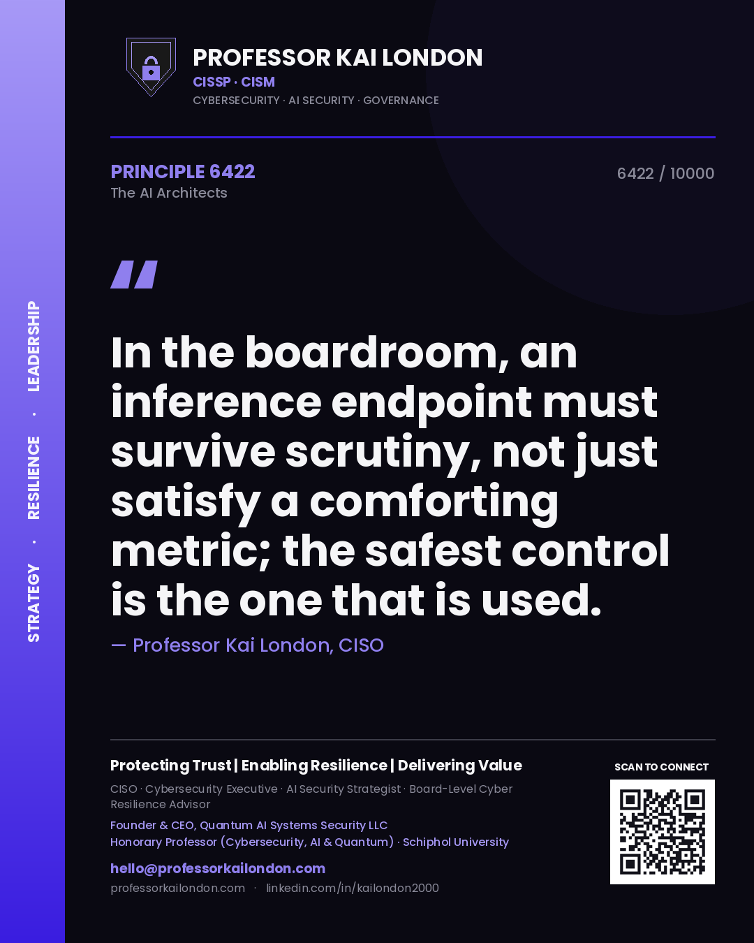 Quote card by Professor Kai London reading 'In the boardroom, an inference endpoint must survive scrutiny, not just satisfy a comforting metric; the safest control is the one that is used.'. From the book The AI Architects.
