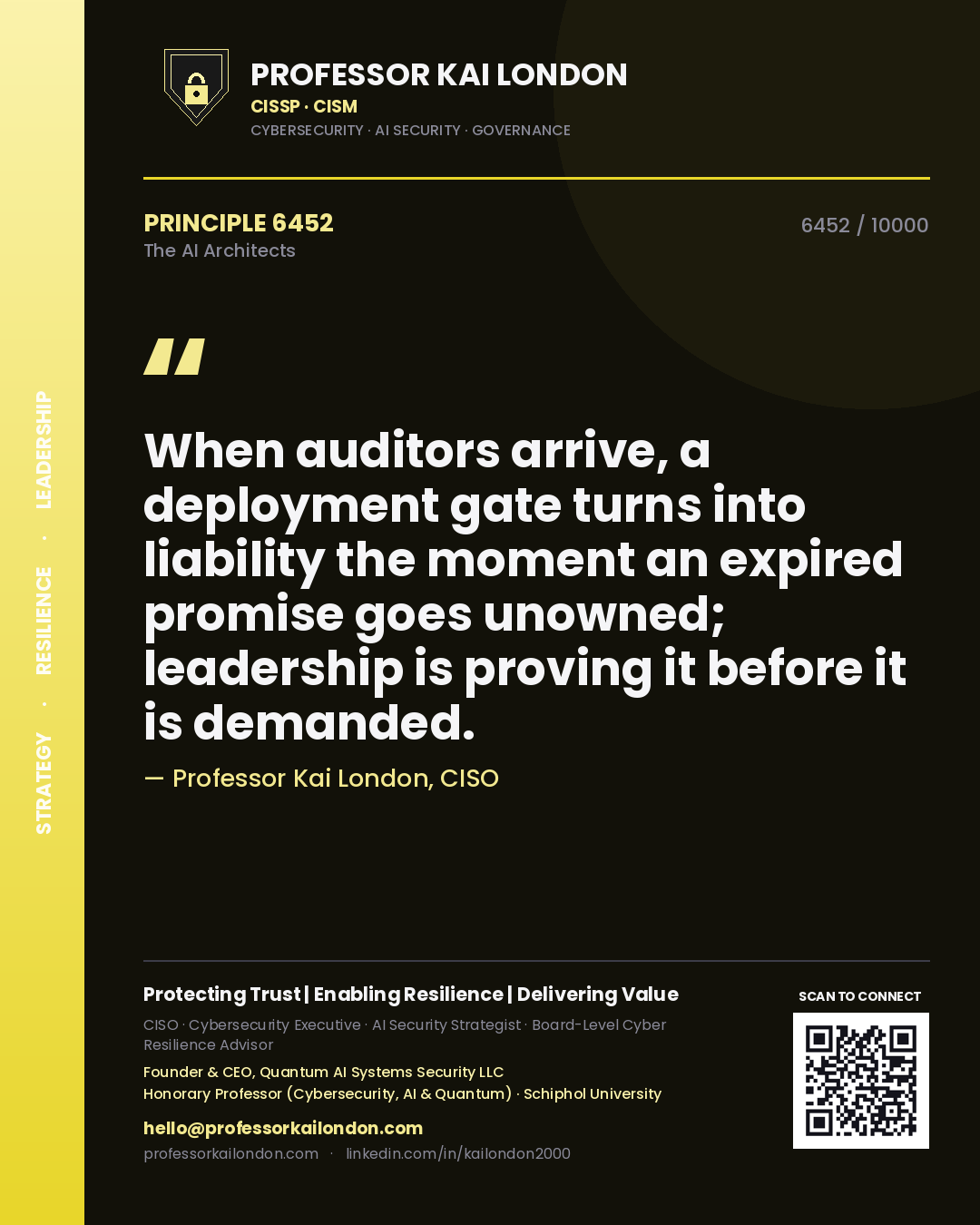 Quote card by Professor Kai London reading 'When auditors arrive, a deployment gate turns into liability the moment an expired promise goes unowned; leadership is proving it before it is demanded.'. From the book The AI Architects.