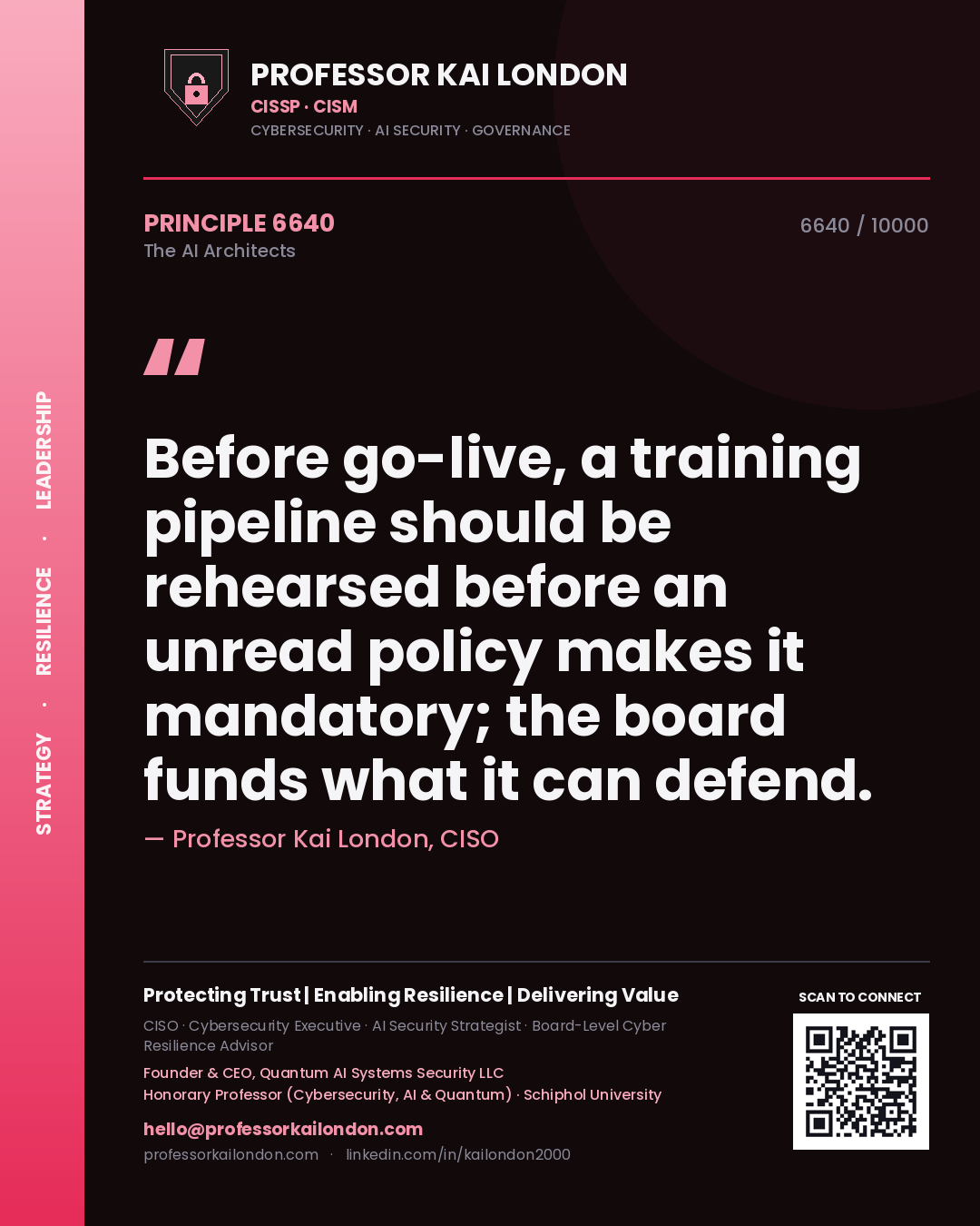Professor Kai London principle 6640: Before go-live, a training pipeline should be rehearsed before an unread policy makes it mandatory; the board funds what it can defend.