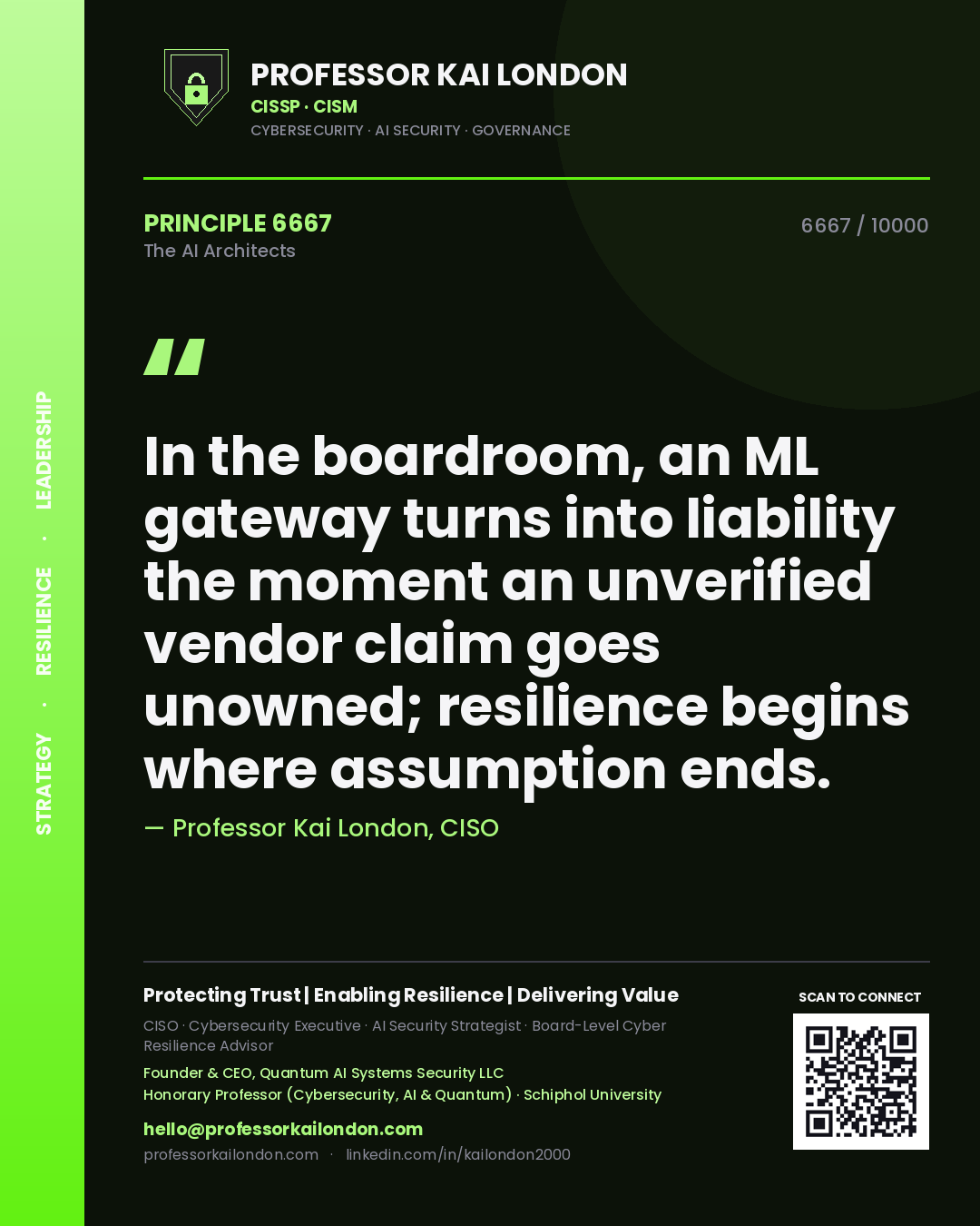 Professor Kai London principle 6667: In the boardroom, an ML gateway turns into liability the moment an unverified vendor claim goes unowned; resilience begins where assumption ends.