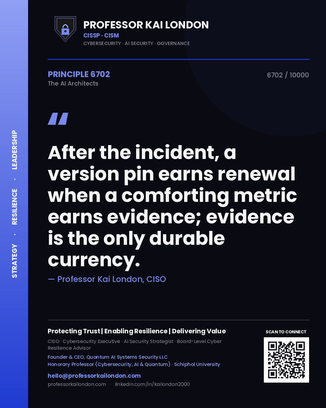 Quote card by Professor Kai London reading 'After the incident, a version pin earns renewal when a comforting metric earns evidence; evidence is the only durable currency.'. From the book The AI Architects.