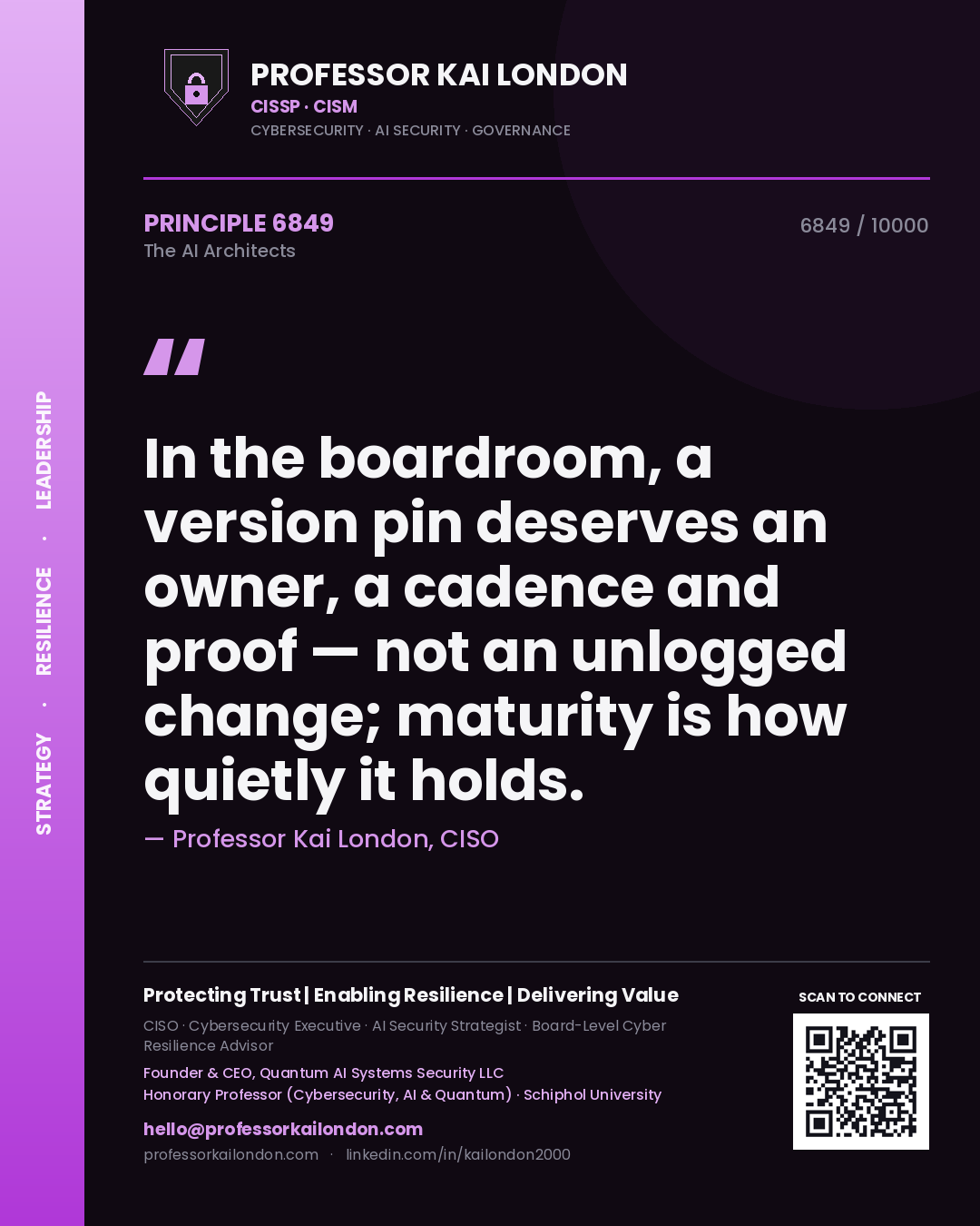 Quote card by Professor Kai London reading 'In the boardroom, a version pin deserves an owner, a cadence and proof — not an unlogged change; maturity is how quietly it holds.'. From the book The AI Architects.