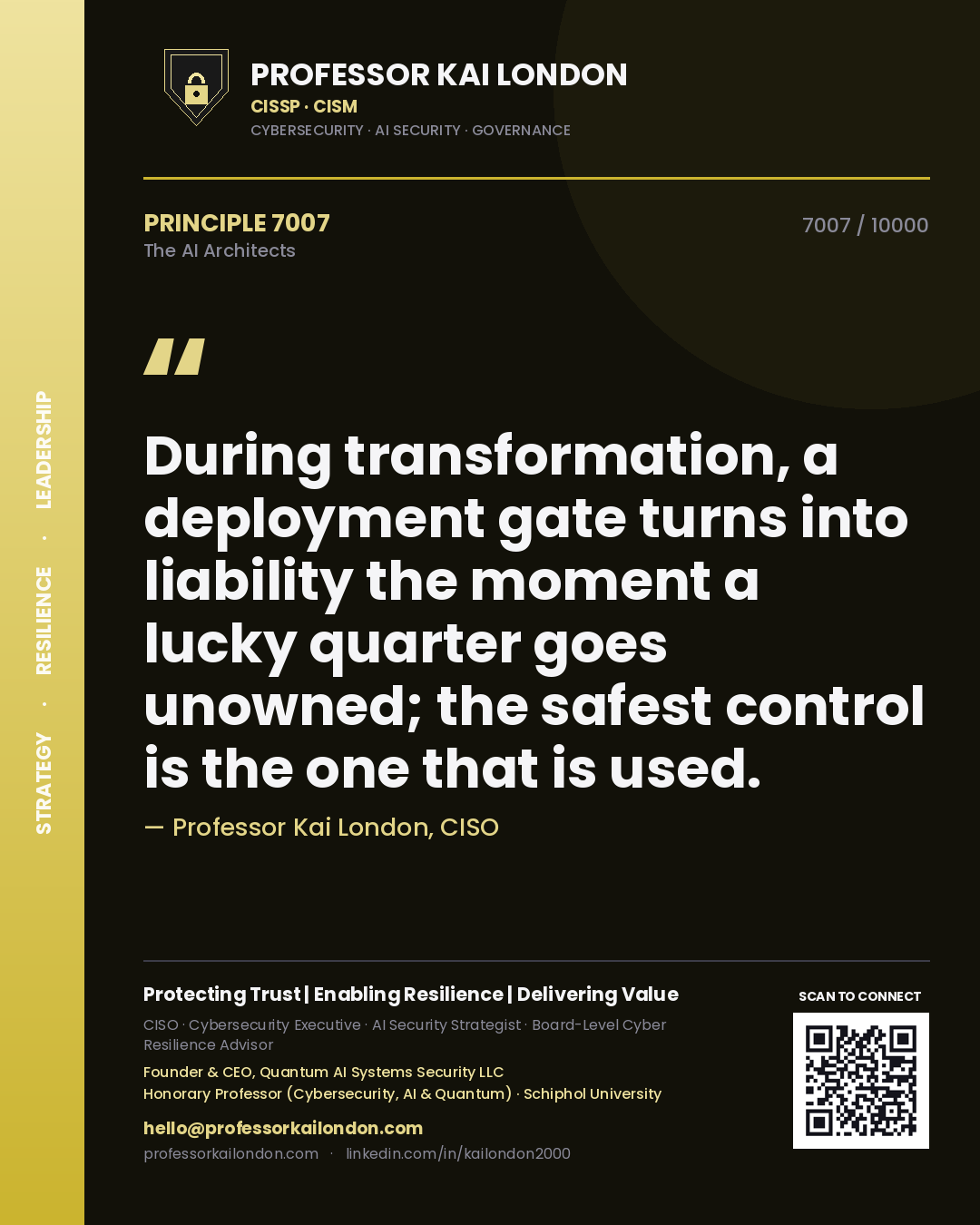 Quote card by Professor Kai London reading 'During transformation, a deployment gate turns into liability the moment a lucky quarter goes unowned; the safest control is the one that is used.'. From the book The AI Architects.
