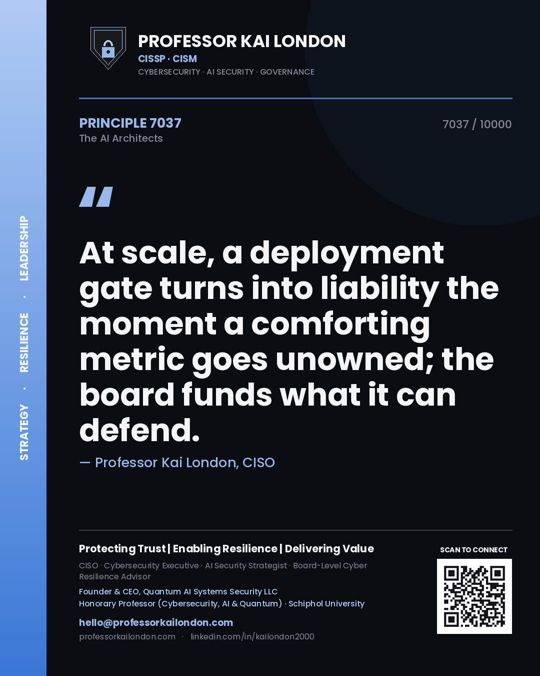 Professor Kai London principle 7037: At scale, a deployment gate turns into liability the moment a comforting metric goes unowned; the board funds what it can defend.