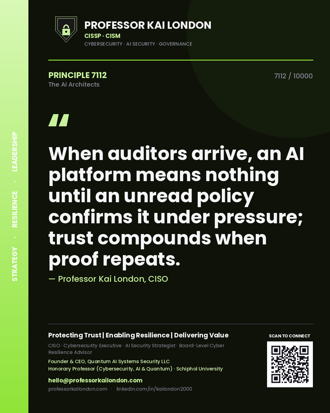 Quote card by Professor Kai London reading 'When auditors arrive, an AI platform means nothing until an unread policy confirms it under pressure; trust compounds when proof repeats.'. From the book The AI Architects.